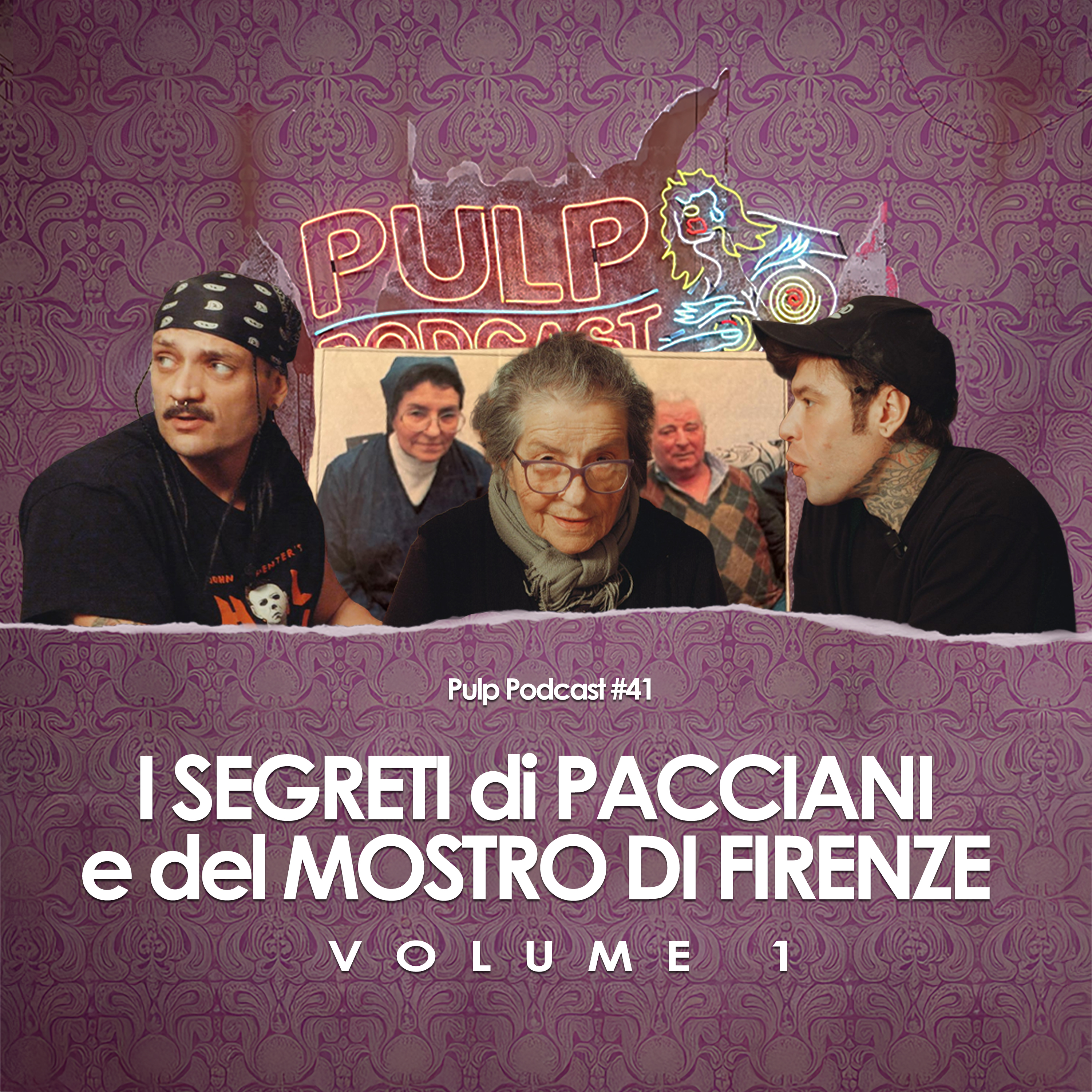 I Segreti di Pacciani e del Mostro di Firenze - Volume 1 | Pulp Podcast #41