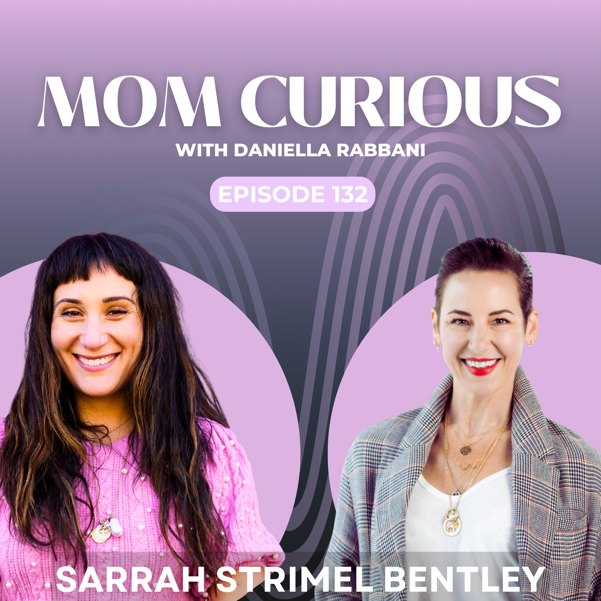 Episode 132: Sarrah Strimel Bentley - Breast Cancer Survivor, Fertility and Surrogacy Champion with her One Chance episode artwork
