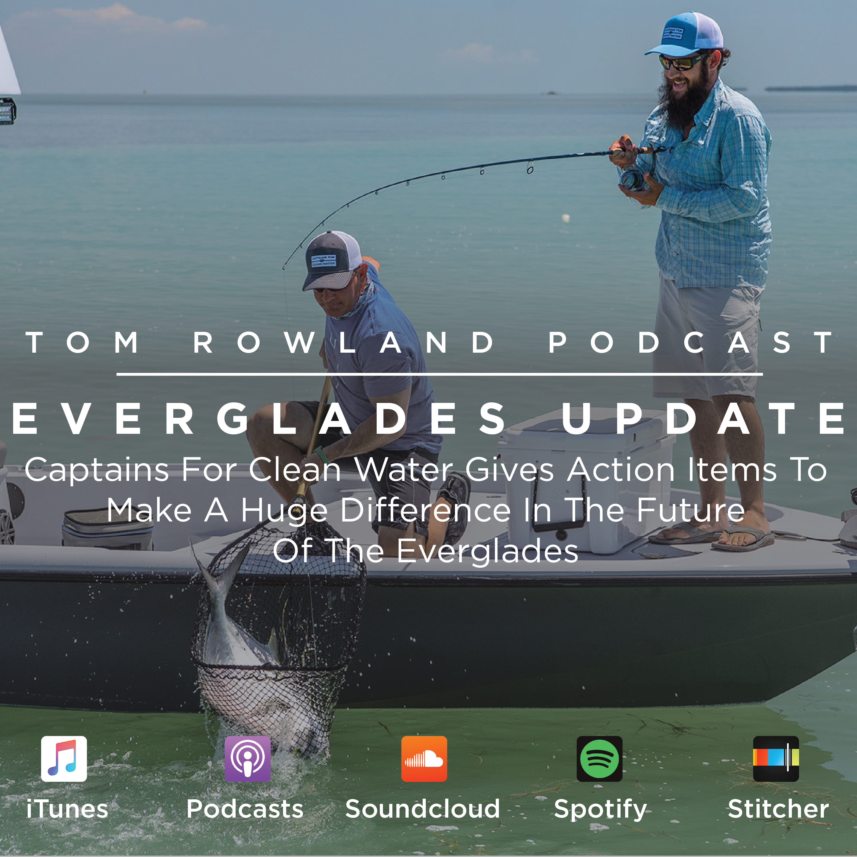 #0018 - EVERGLADES UPDATE - Captains For Clean Water Gives Action Items To Make A Huge Difference In The Future Of The Everglades