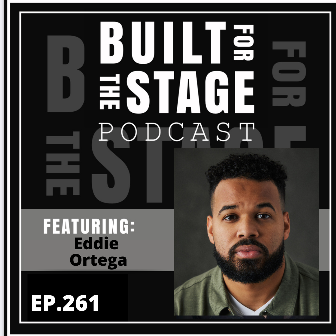 #261 Eddie Ortega - Curtains Down, Dreams Up: Eddie Ortega’s Next Act