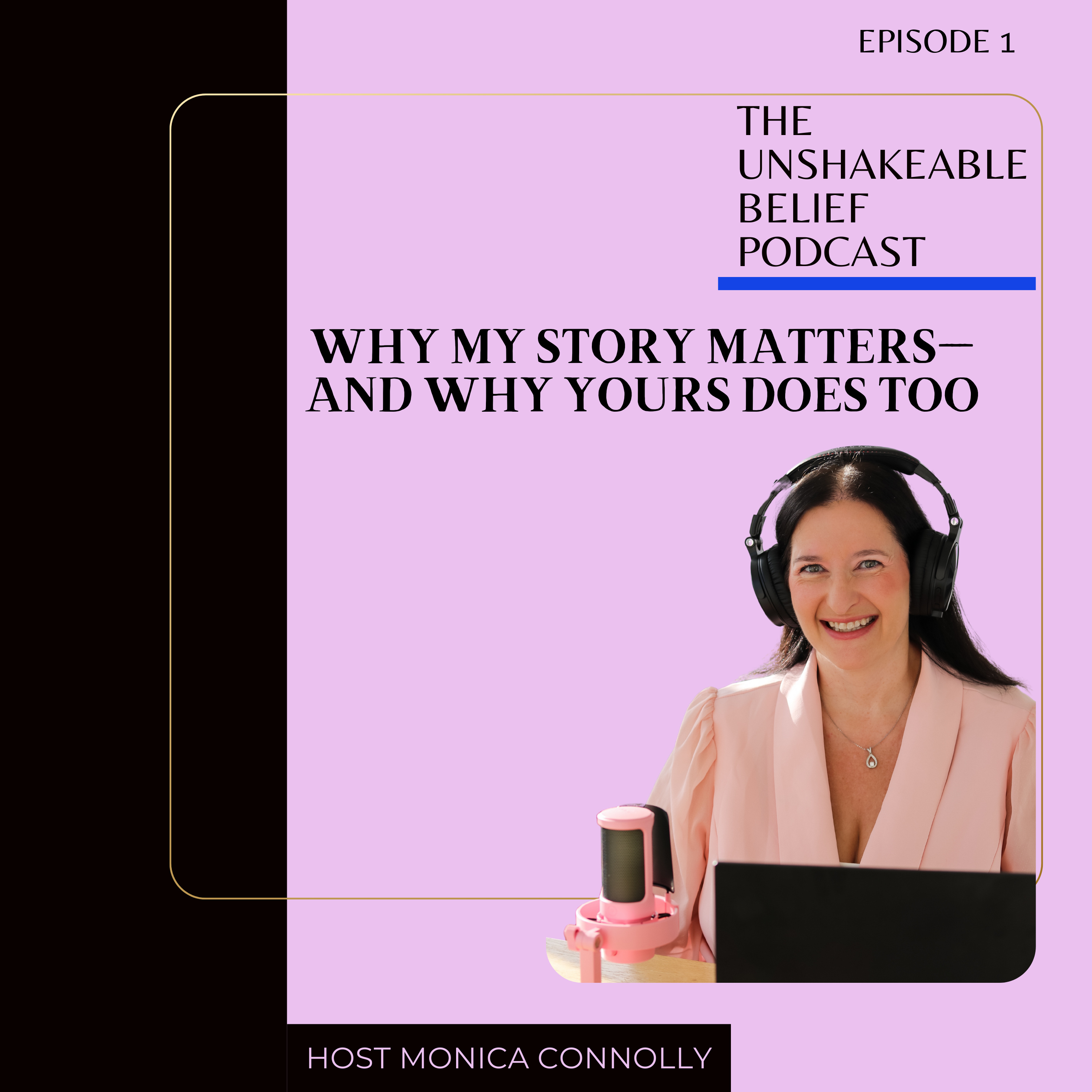 Unshakeable Belief with Monica Connolly