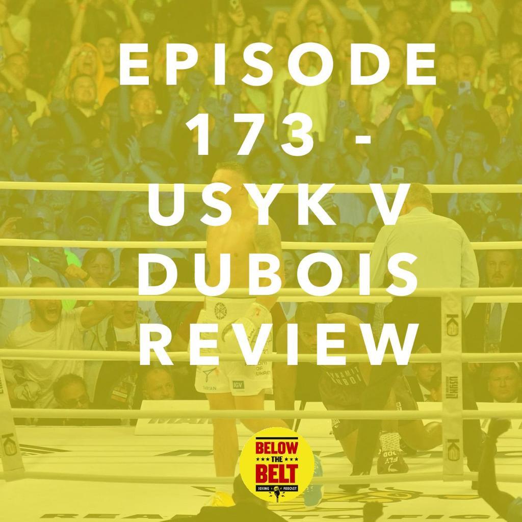 Ep. 173 - Usyk v Dubois Review episode artwork