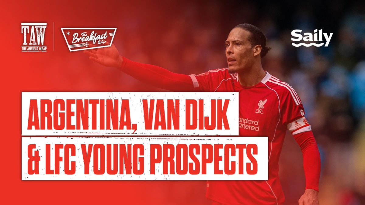 Argentina, Van Dijk & LFC Young Prospects | The Breakfast Wrap LIVE
