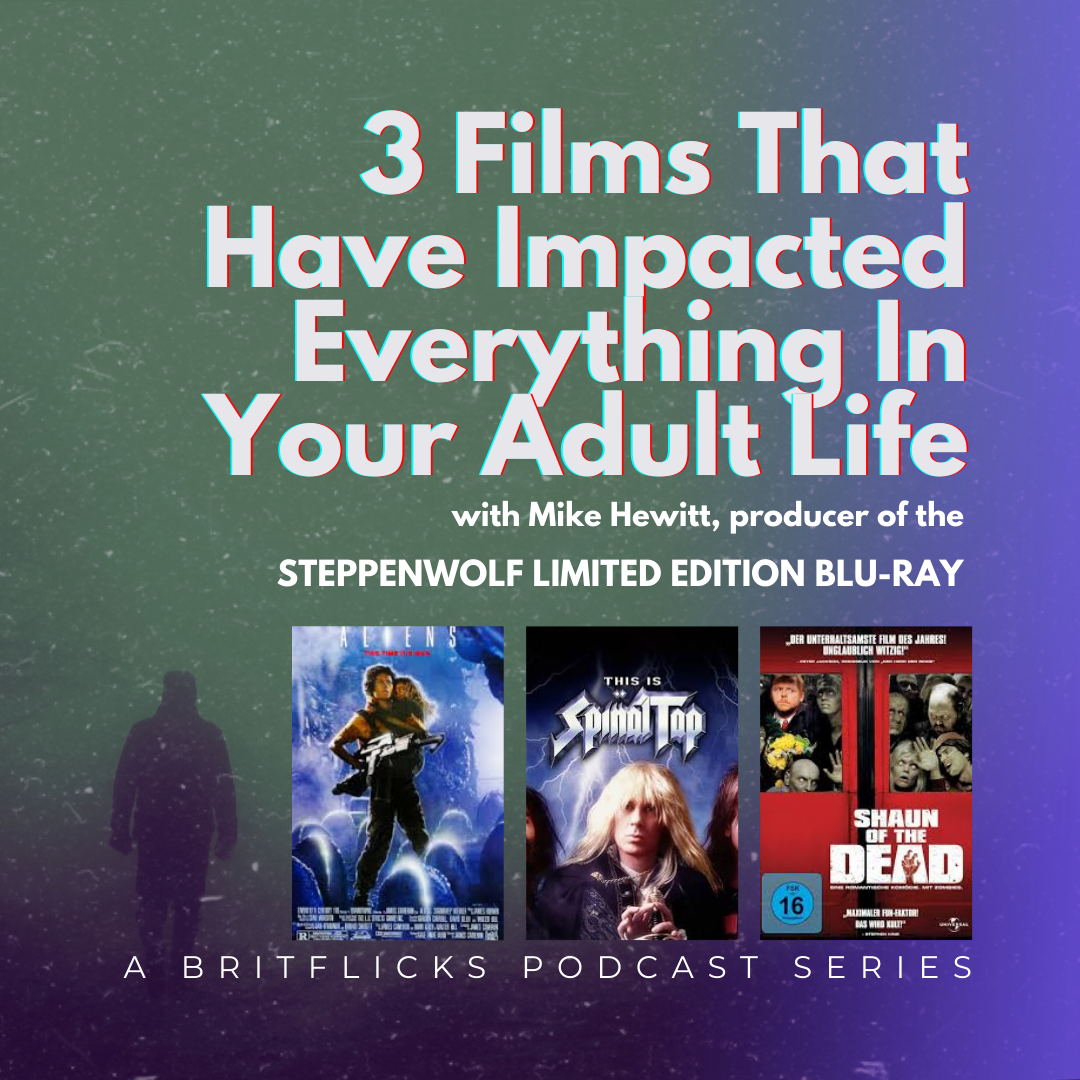 EPISODE 700: Freelance producer Mike Hewitt on Movies That Changed Your Life: Aliens, This Is Spinal Tap, Shaun Of The Dead