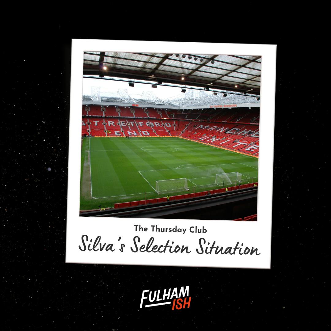 Thursday Club: Silva's Selection Situation