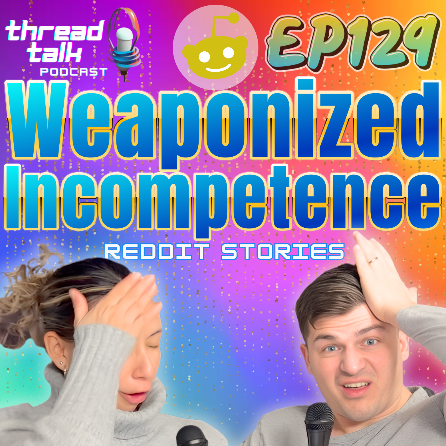 EP129: Weaponized Incompetence Reddit Stories!
