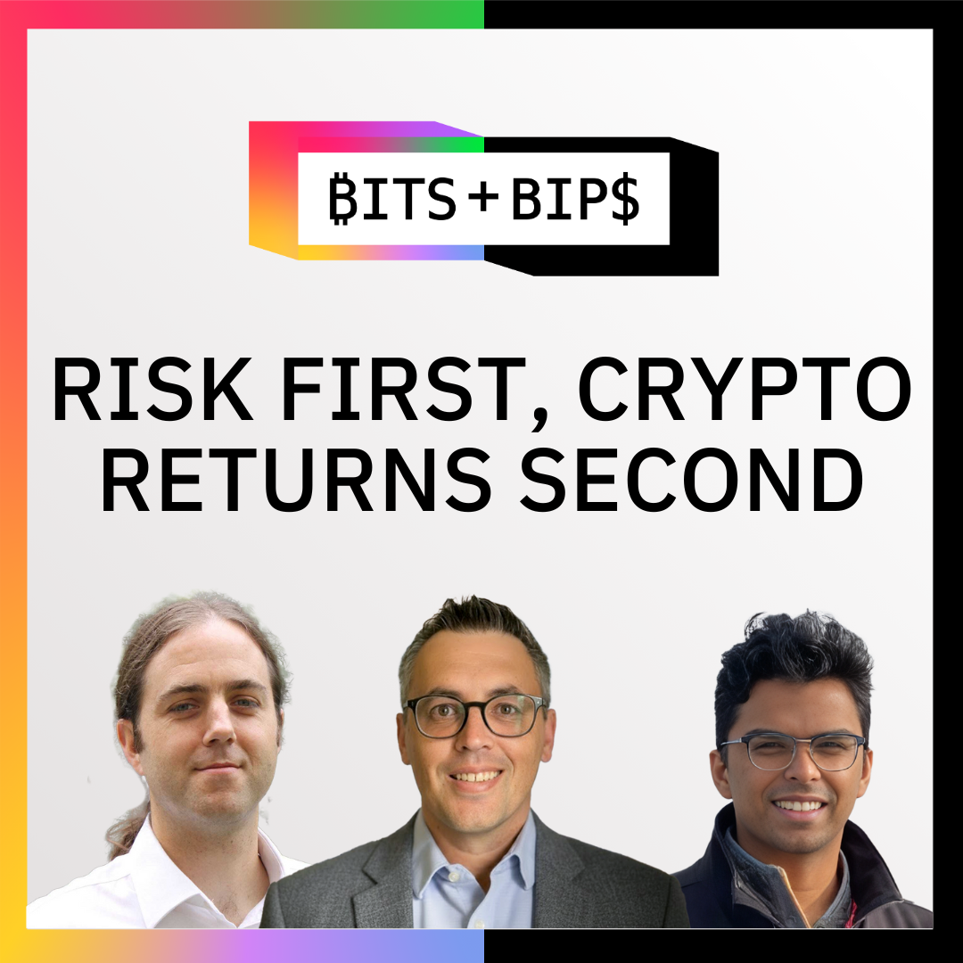 Bits + Bips: Crypto Investing Is About Managing Risk, Not Chasing Upside - Ep. 978