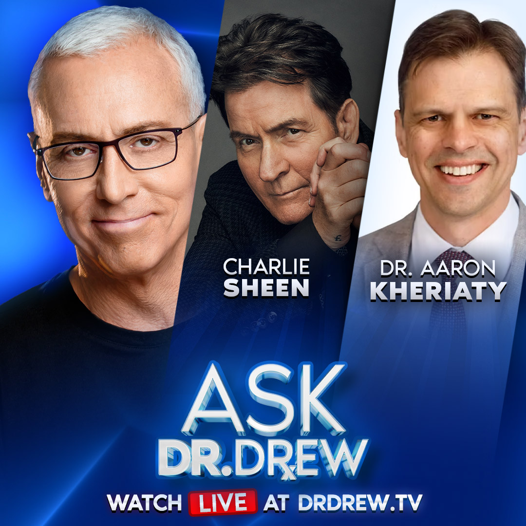 Charlie Sheen Shouldn’t Be Alive: His Unfiltered Story of Fame, Addiction & Recovery + Dr. Aaron Kheriaty on Canada’s Plan To Euthanize 12-Year-Olds – Ask Dr. Drew – Ep 556