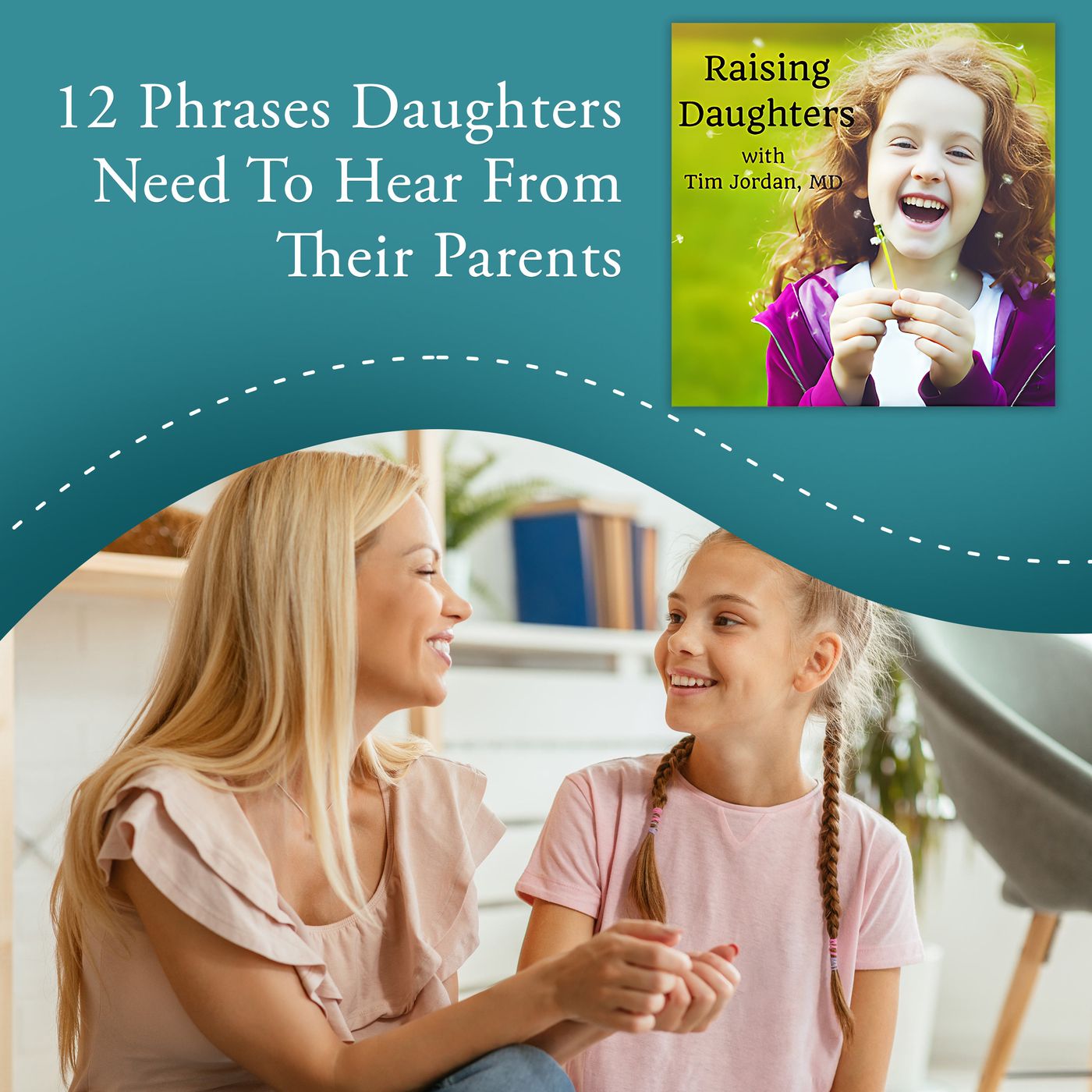 12 Phrases Daughters Need To Hear From Their Parents episode artwork
