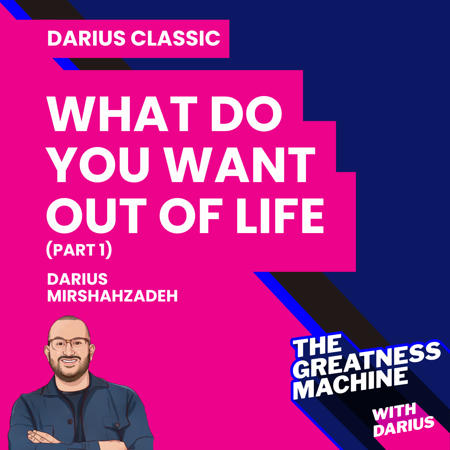Darius Classic | What Do You Want Out of Life (Part 1)