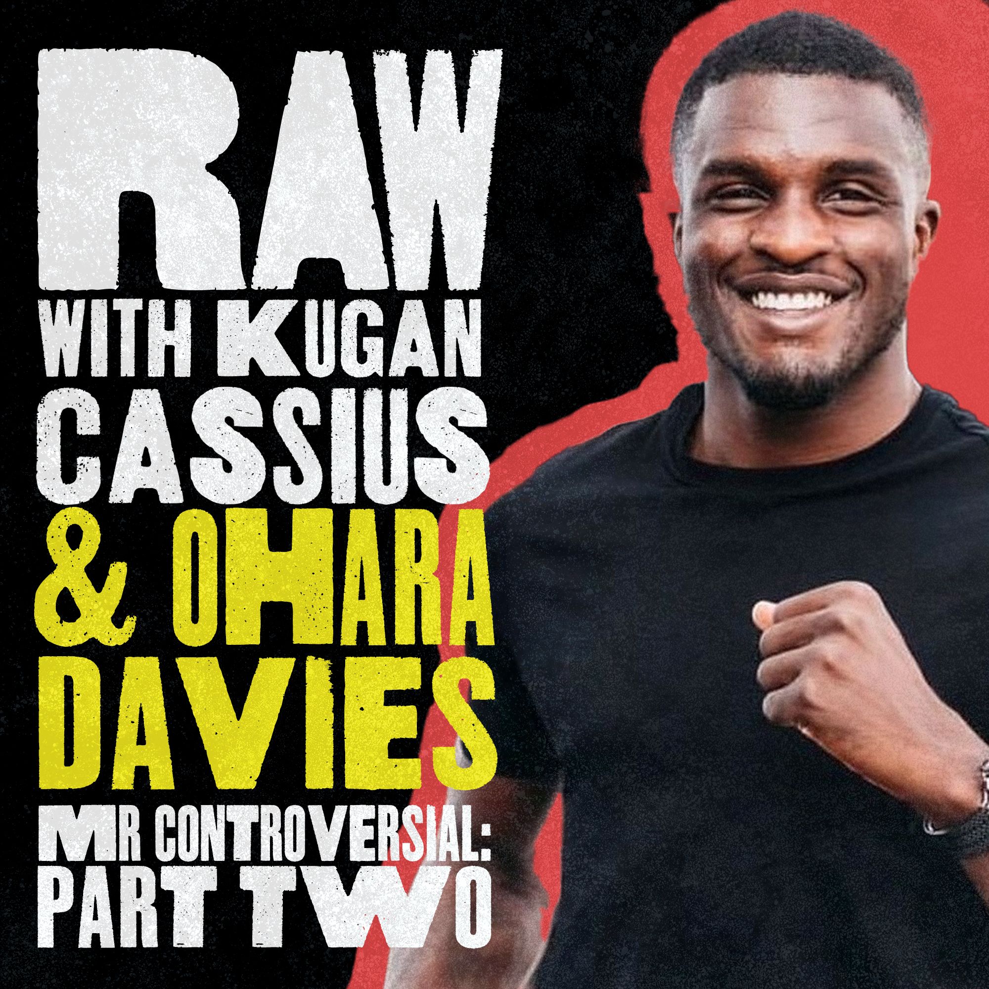 RAW WITH KUGAN CASSIUS AND OHARA DAVIES: MR CONTROVERSIAL - PART TWO