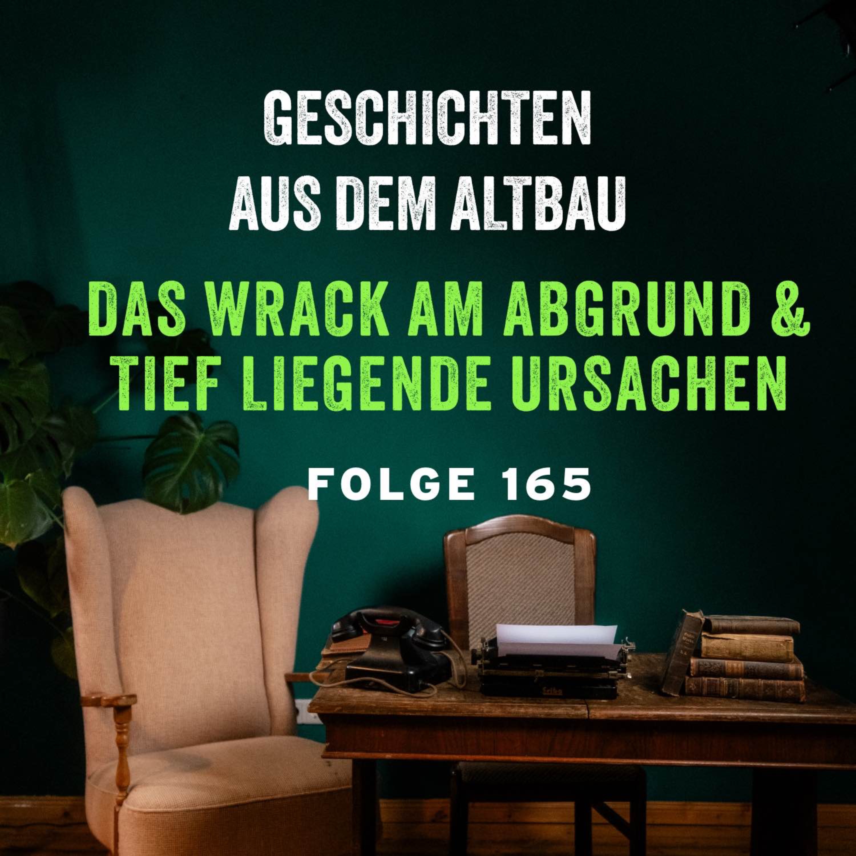 #165- Das Wrack am Abgrund und Tief liegende Ursachen episode artwork