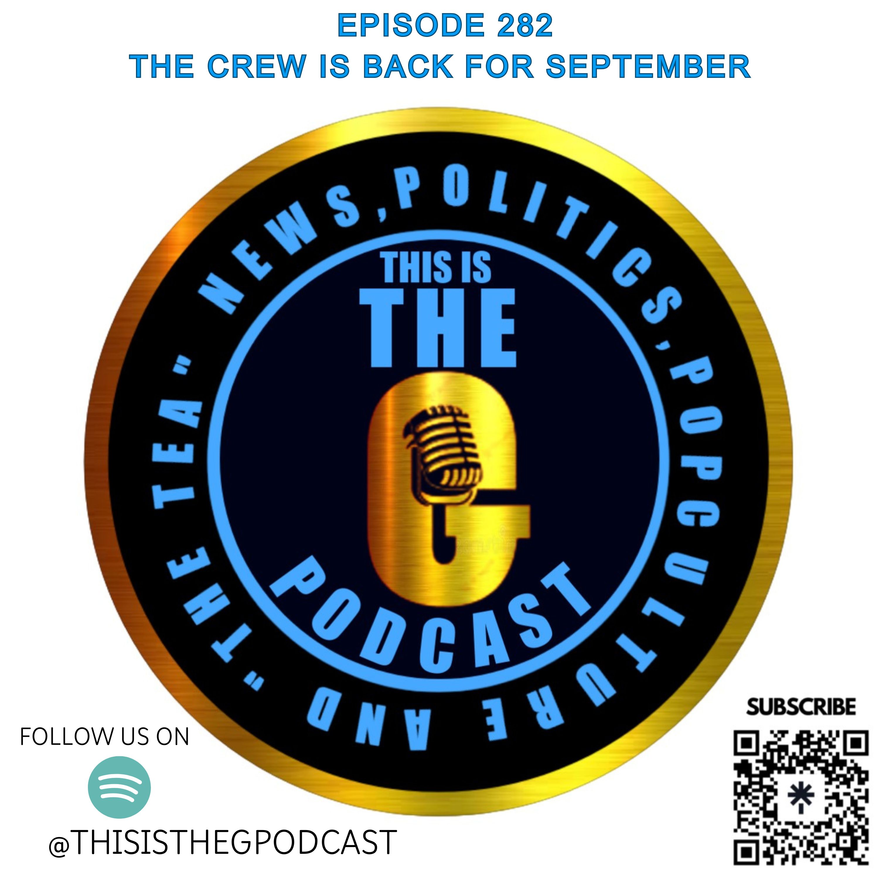 EPISODE 282 THE CREW IS BACK FOR SEPTEMBER