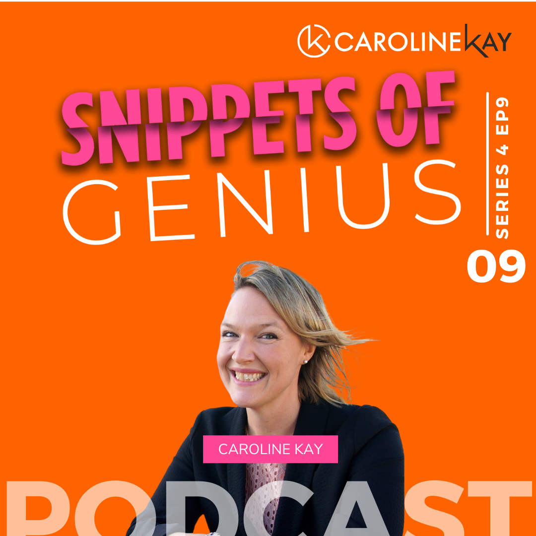 Snippets of Genius with Caroline Kay