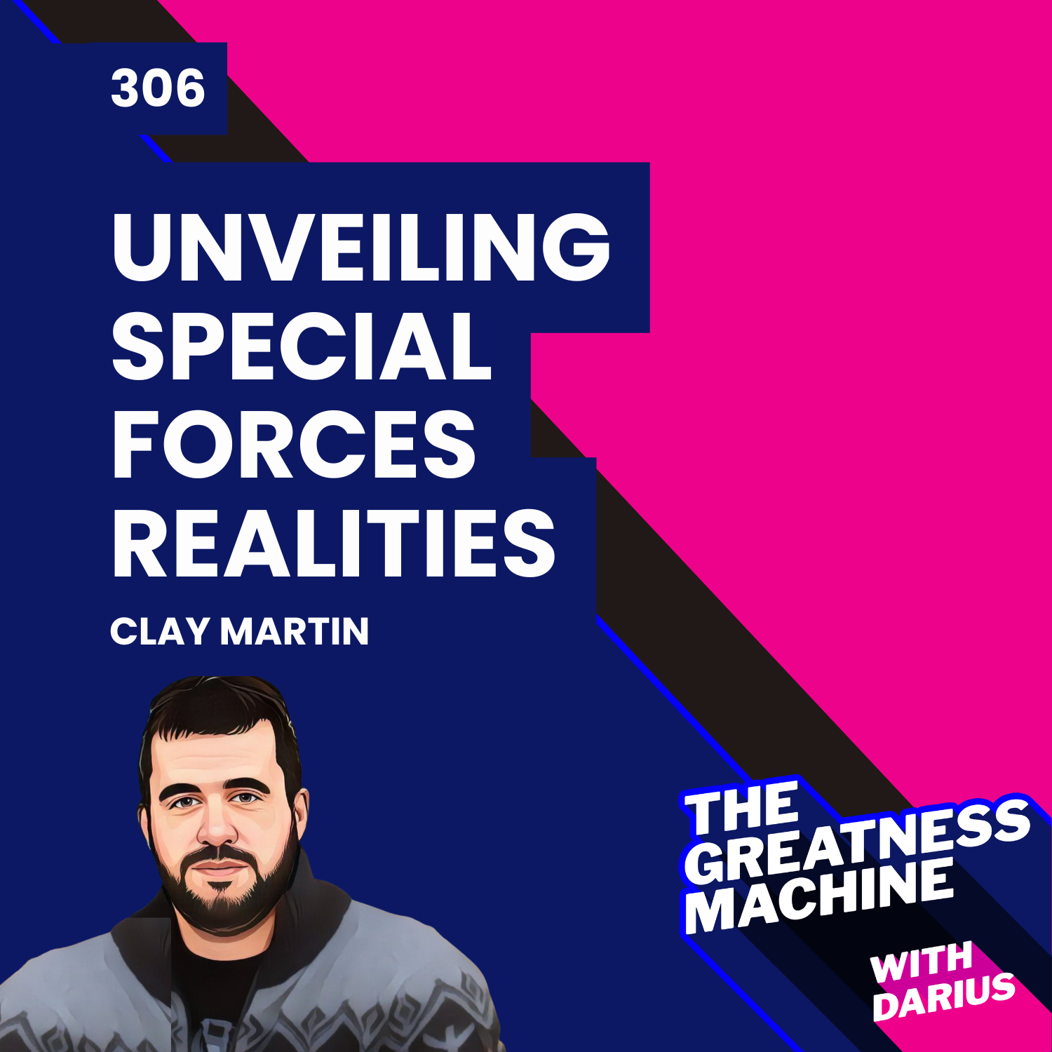 306 | Clay Martin (Part 2) | Behind the Camo: Unveiling Special Forces Realities episode artwork