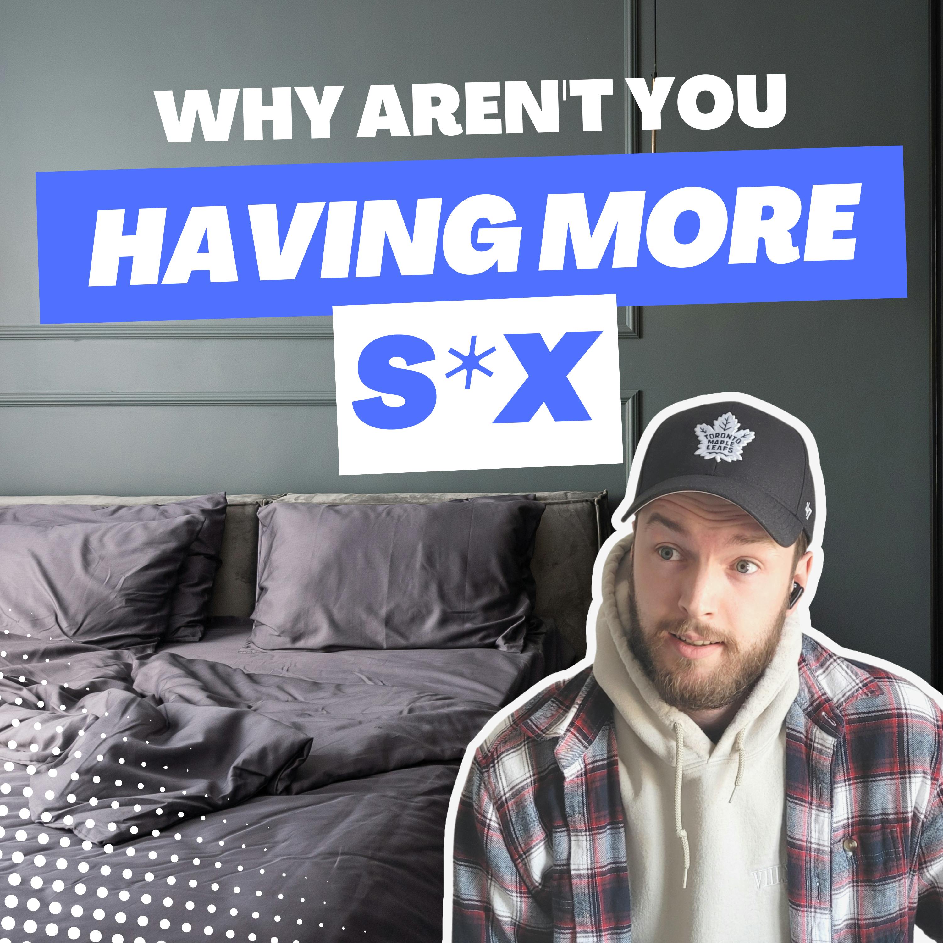 Why Aren't You Having MORE S3X? | AskReddit Wednesdays Image