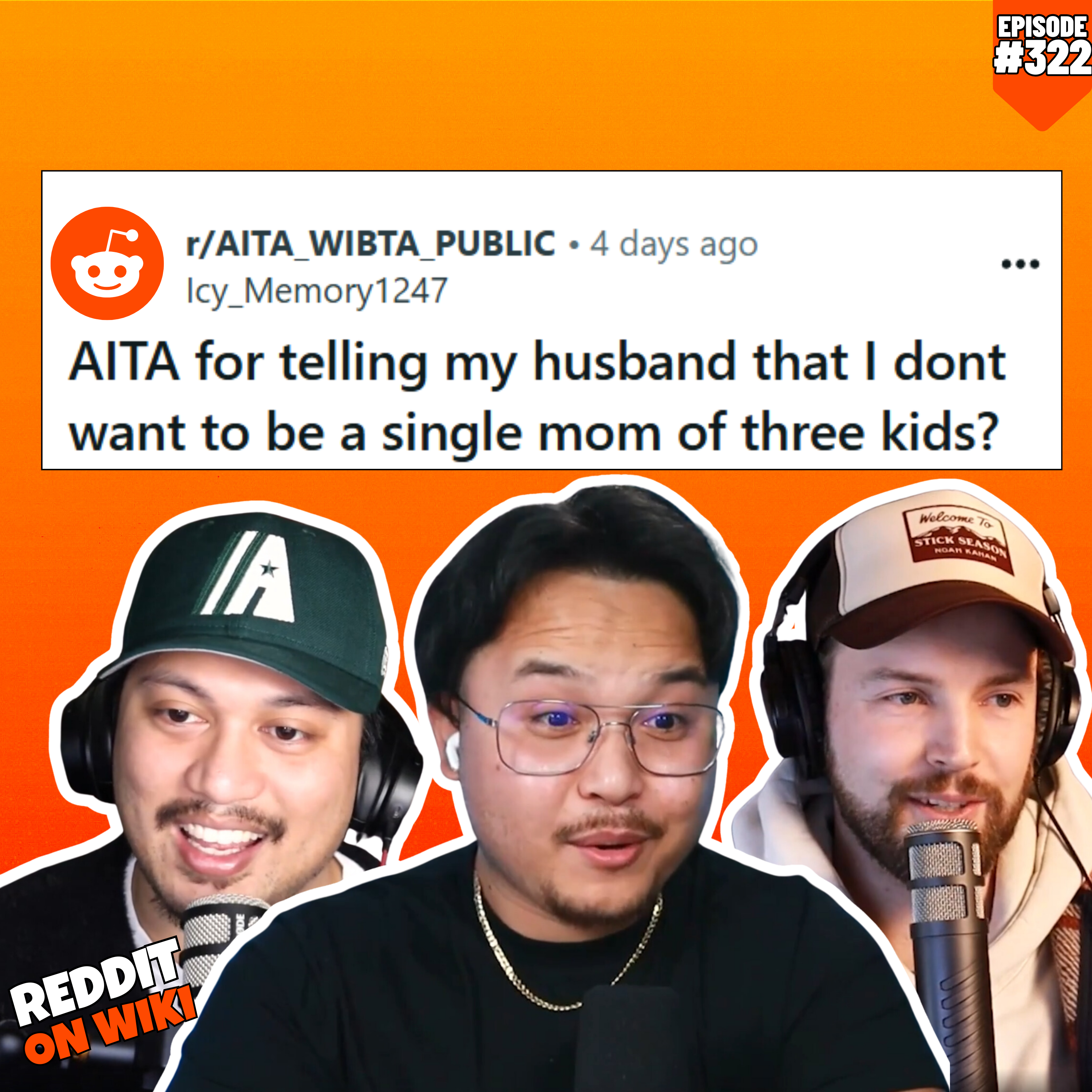 #322: I Don't WANT To Be A SINGLE MOM Of 3 Kids... AITA?