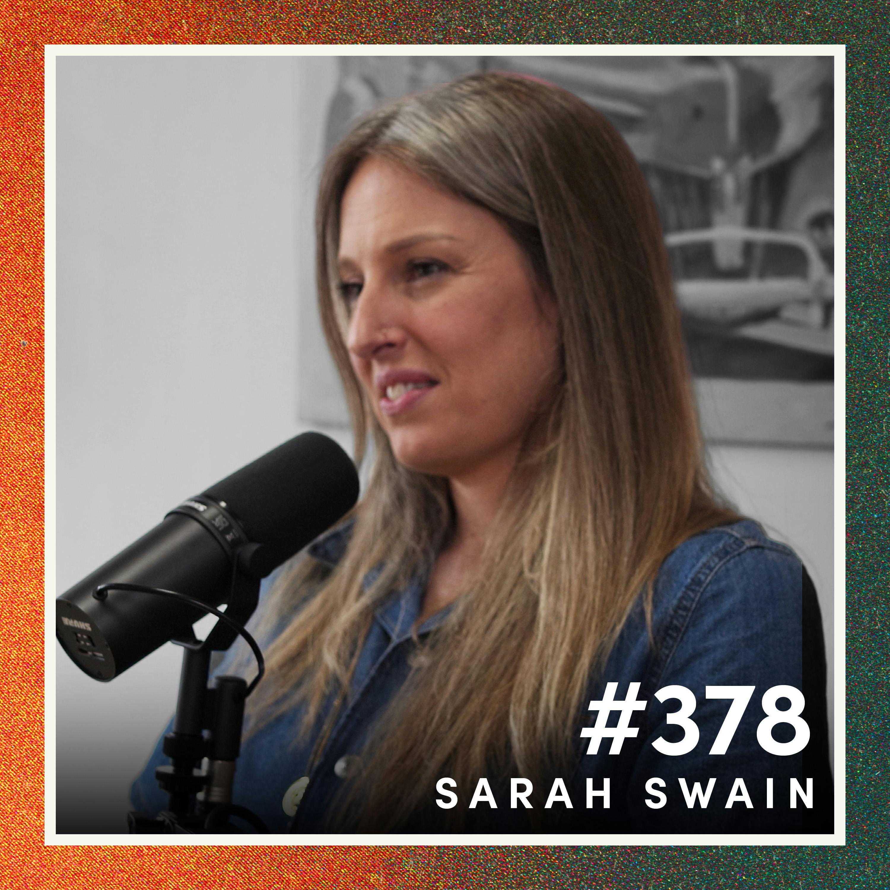 #378: Monetize Your Mind: Liberate Your Life & Business with Sarah Swain