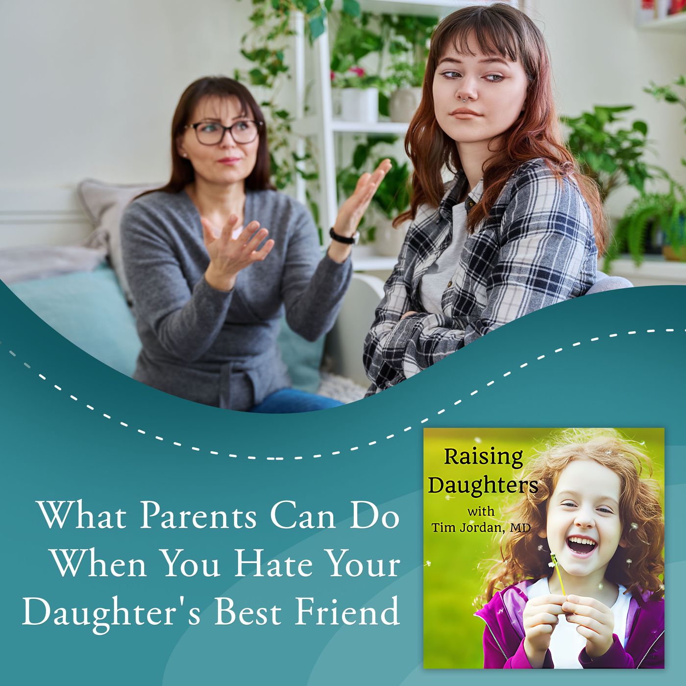 What Parents Can Do When You Hate Your Daughter's Best Friend episode artwork