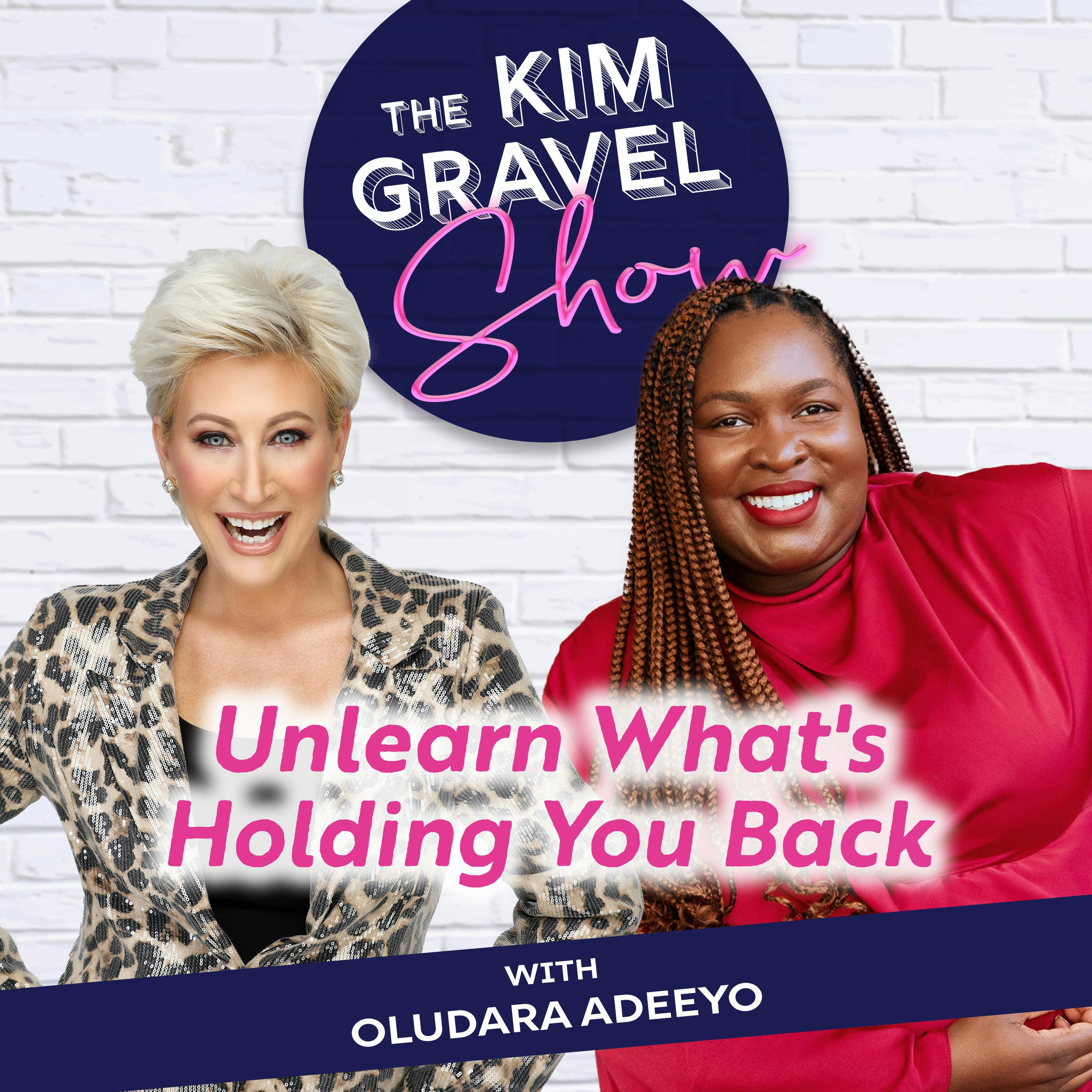 Unlearn What's Holding You Back with Oludara Adeeyo Unlearn What's Holding You Back with Oludara Adeeyo