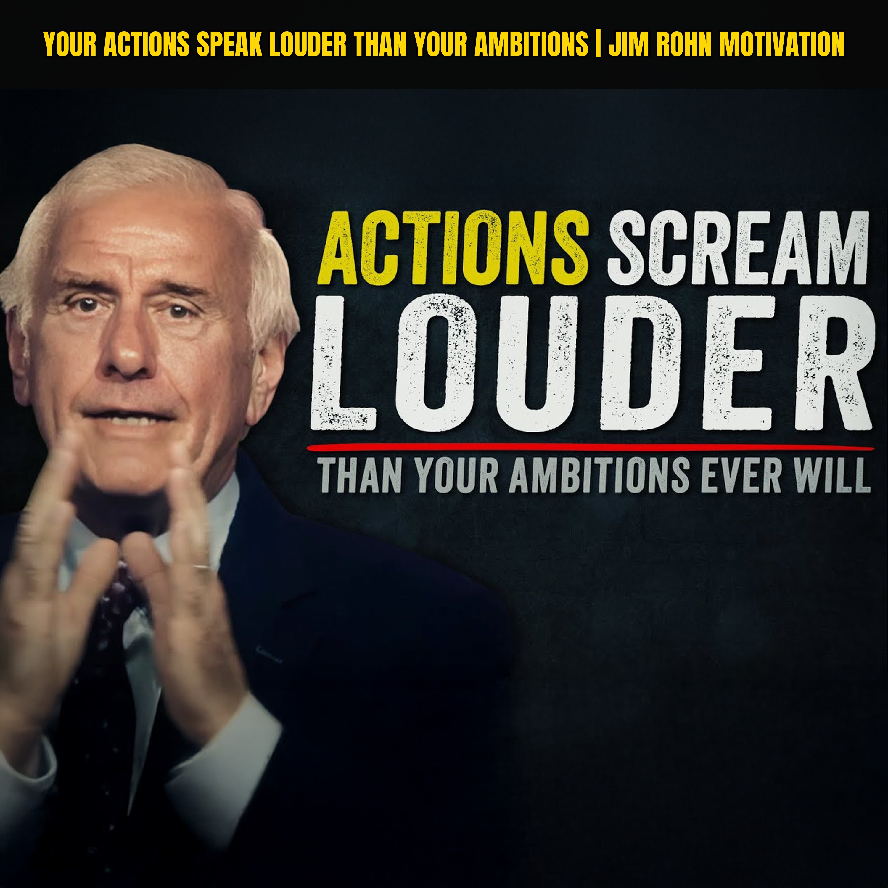 Your Actions Speak Louder Than Your Ambitions | Jim Rohn Motivation