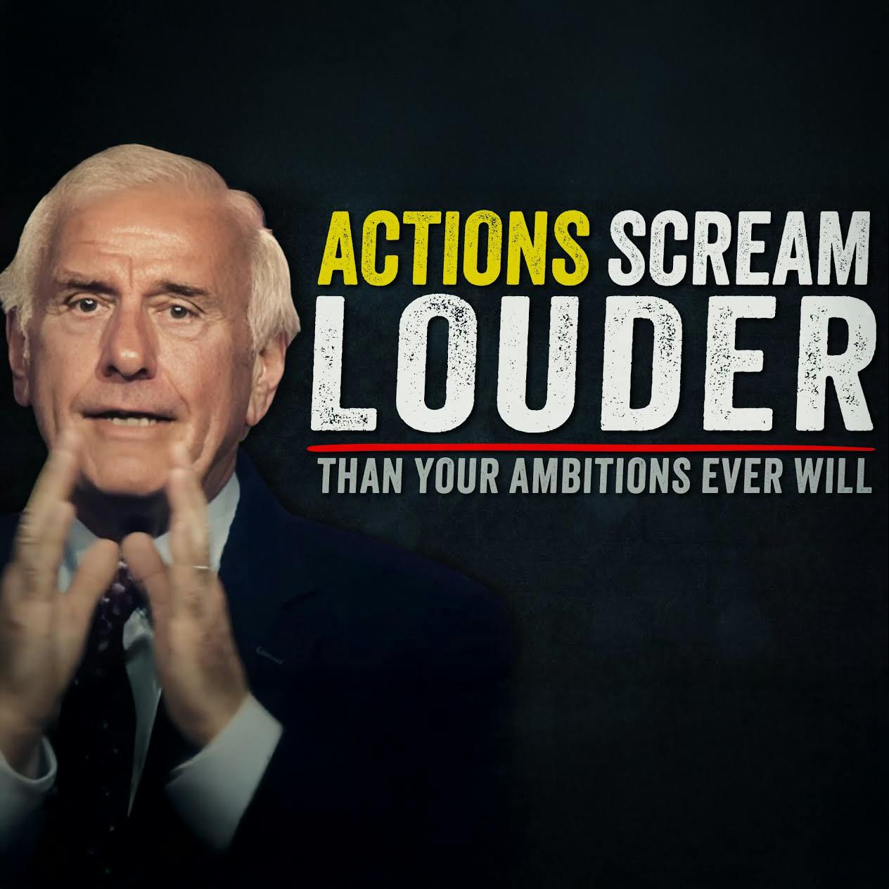 Your Actions Are Screaming Louder Than Your Ambitions | Jim Rohn Motivation Your Actions Are Screaming Louder Than Your Ambitions | Jim Rohn Motivation
