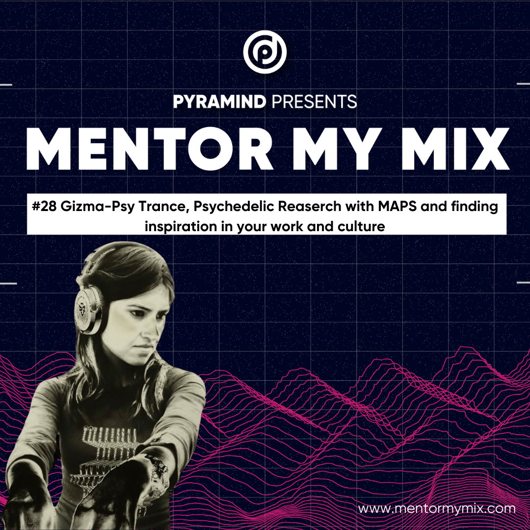 Gizma: Psy Trance, Psychedelic Research with MAPS and Finding Inspiration in your Work and Culture