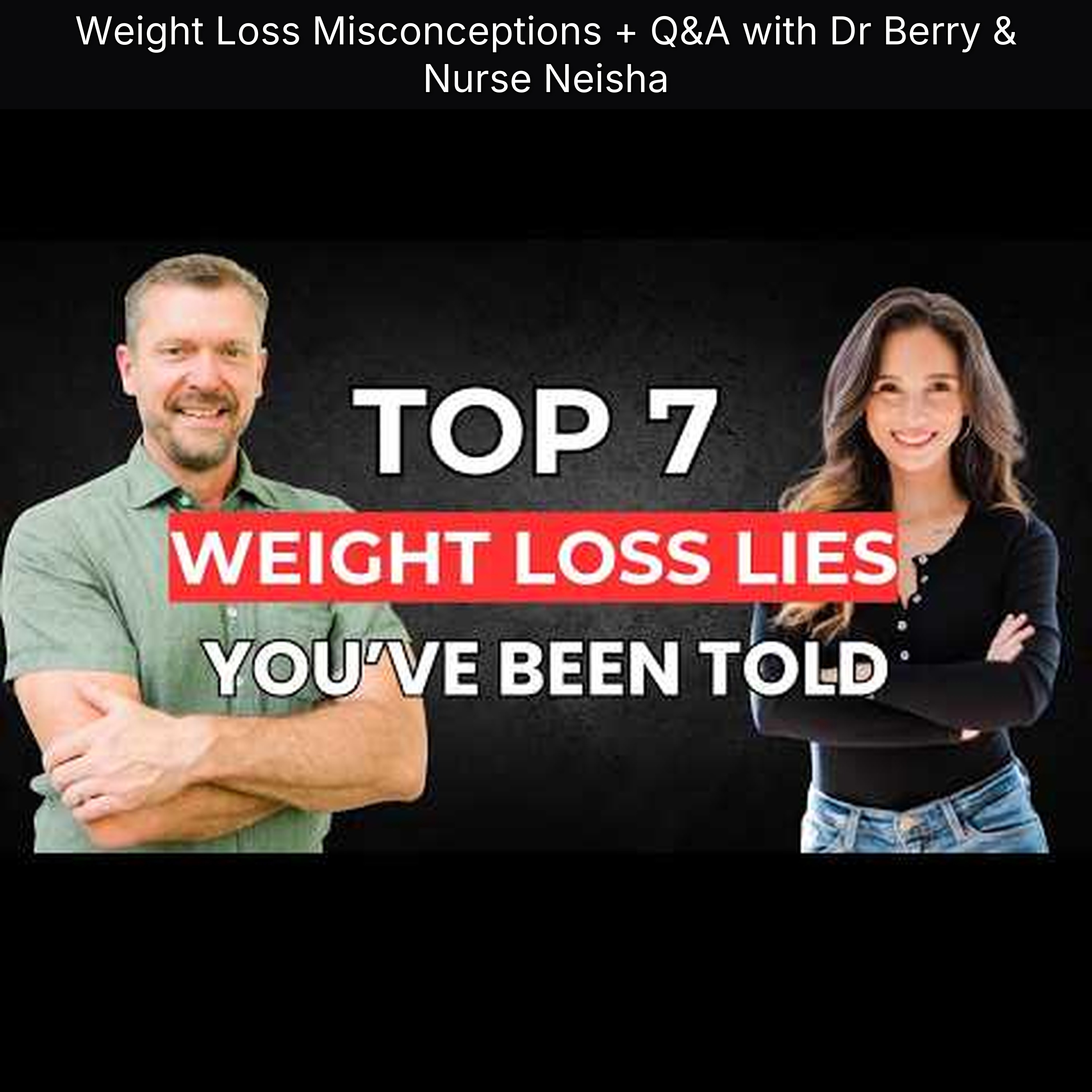 Weight Loss Misconceptions + Q&A with Dr Berry & Nurse Neisha