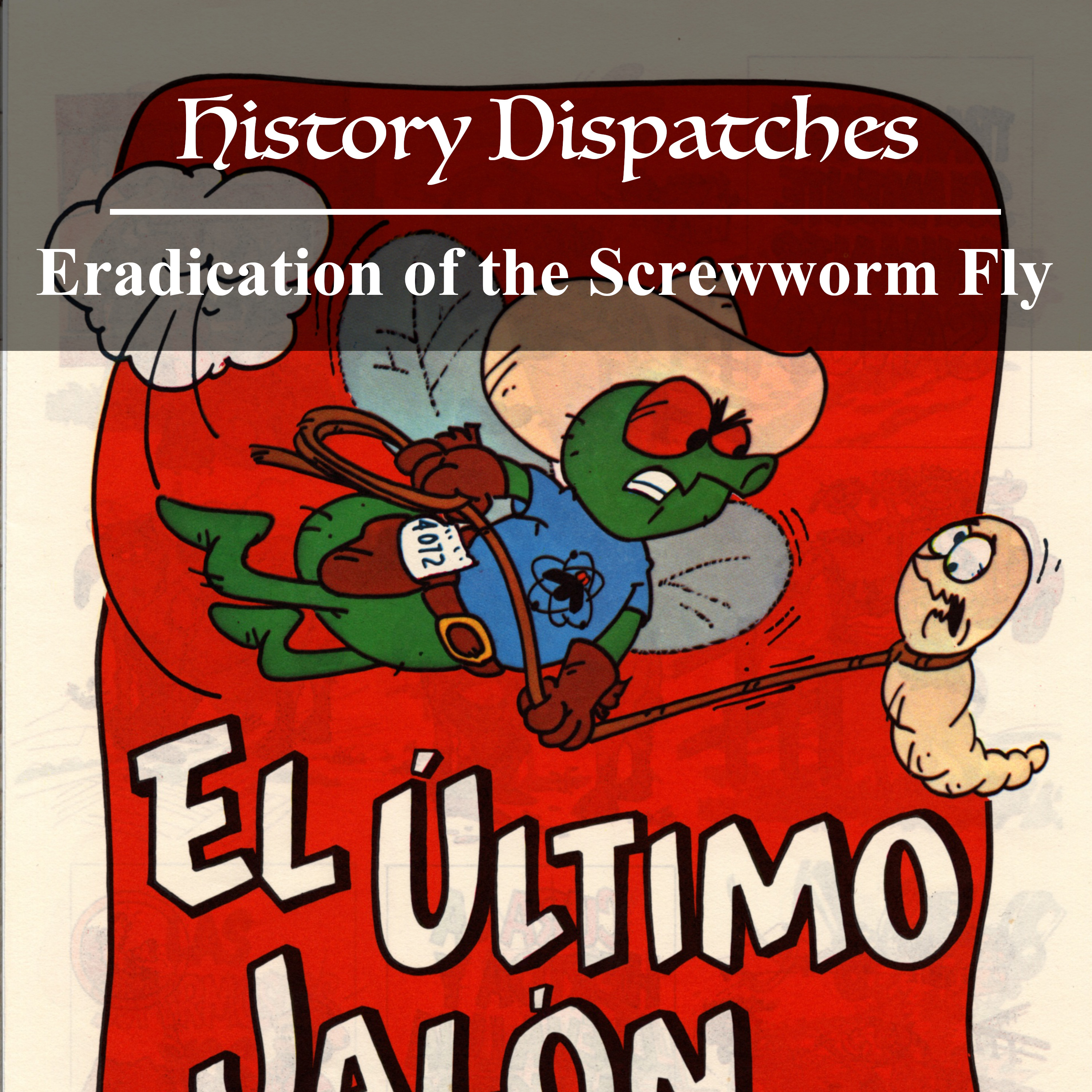 Eradication of the Screwworm Fly