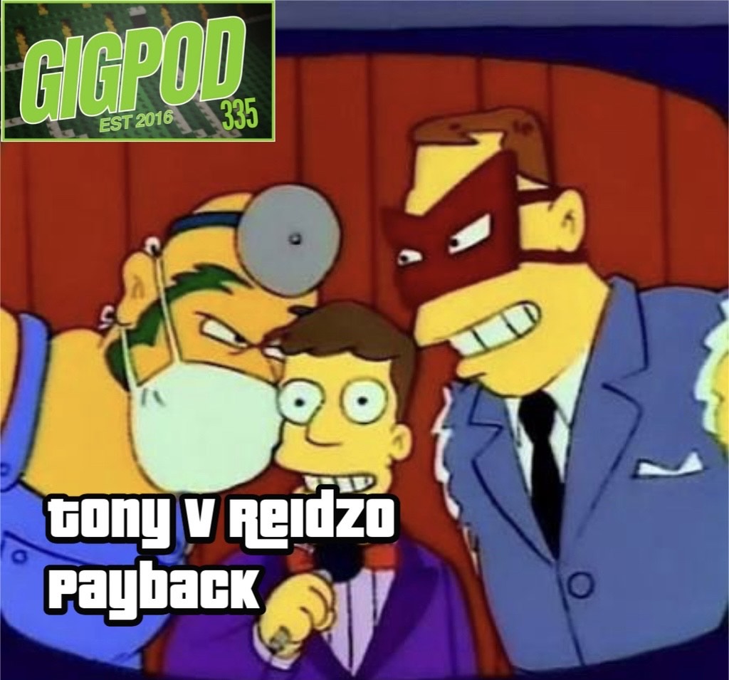 GIGPOD EP 335: TONY V REIDZO : PAYBACK