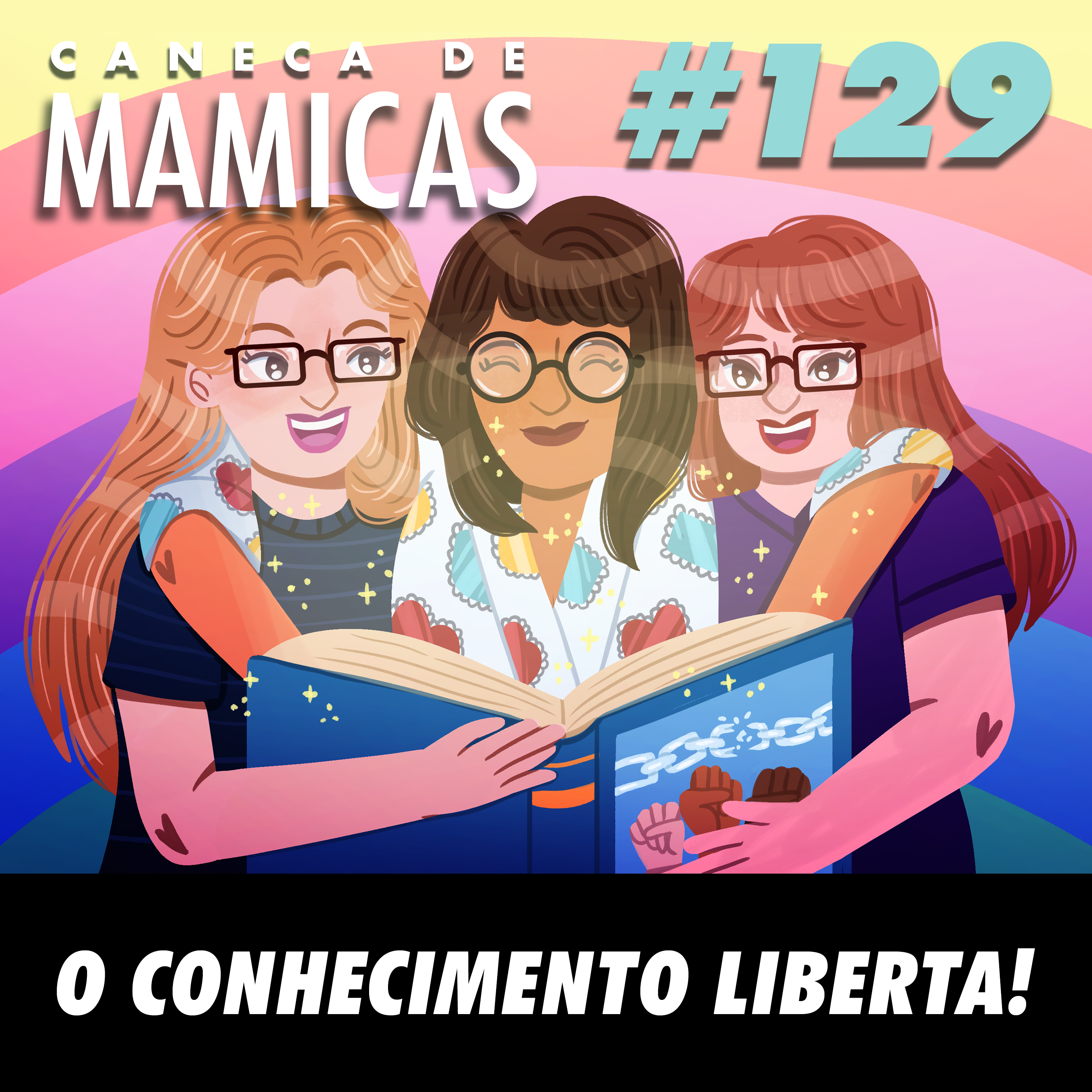 Caneca de Mamicas 129 - O conhecimento liberta! episode artwork