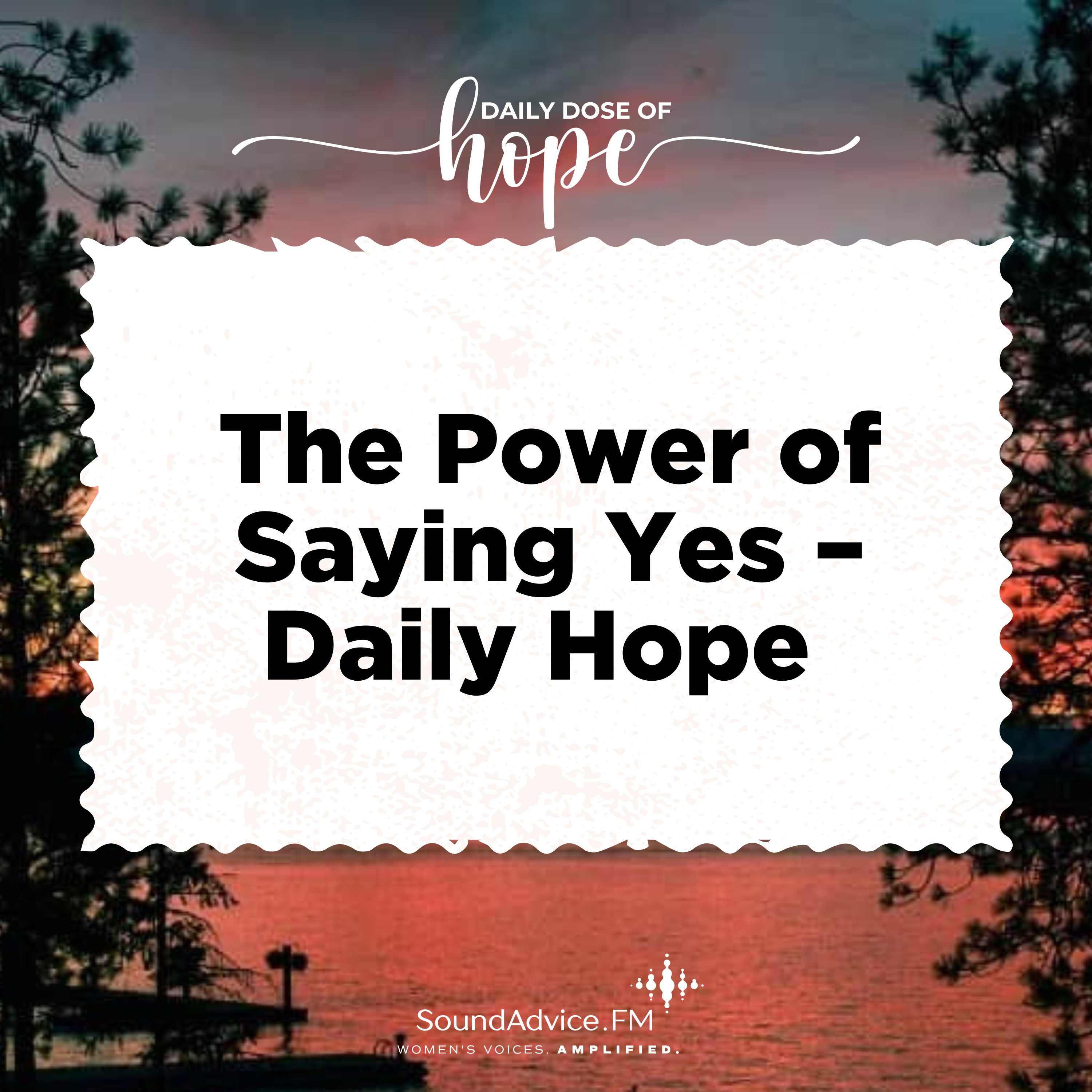 The Power of Saying Yes – Daily Hope