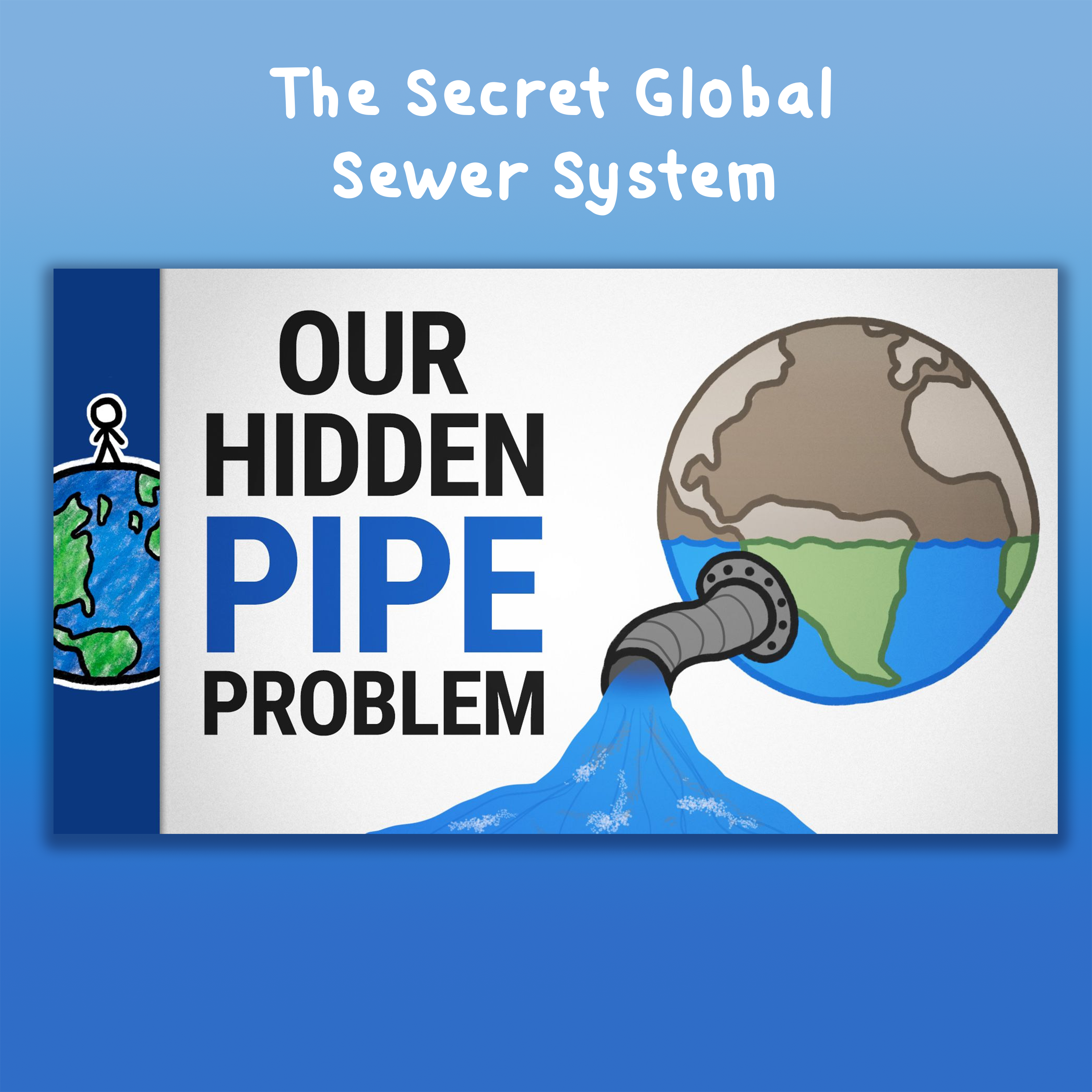 The Secret Global Sewer System