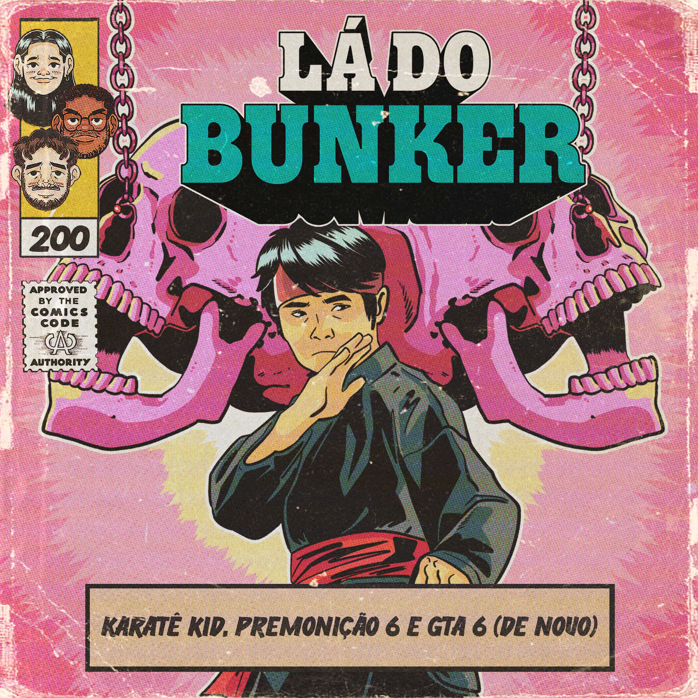 Lá do Bunker 200 - Karatê Kid, Premonição 6 e GTA 6 de novo –