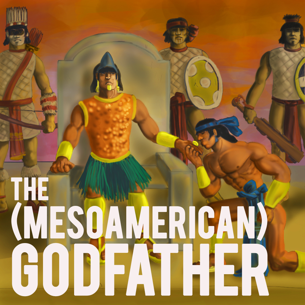 EPISODE 109: The Mesoamerican Godfather