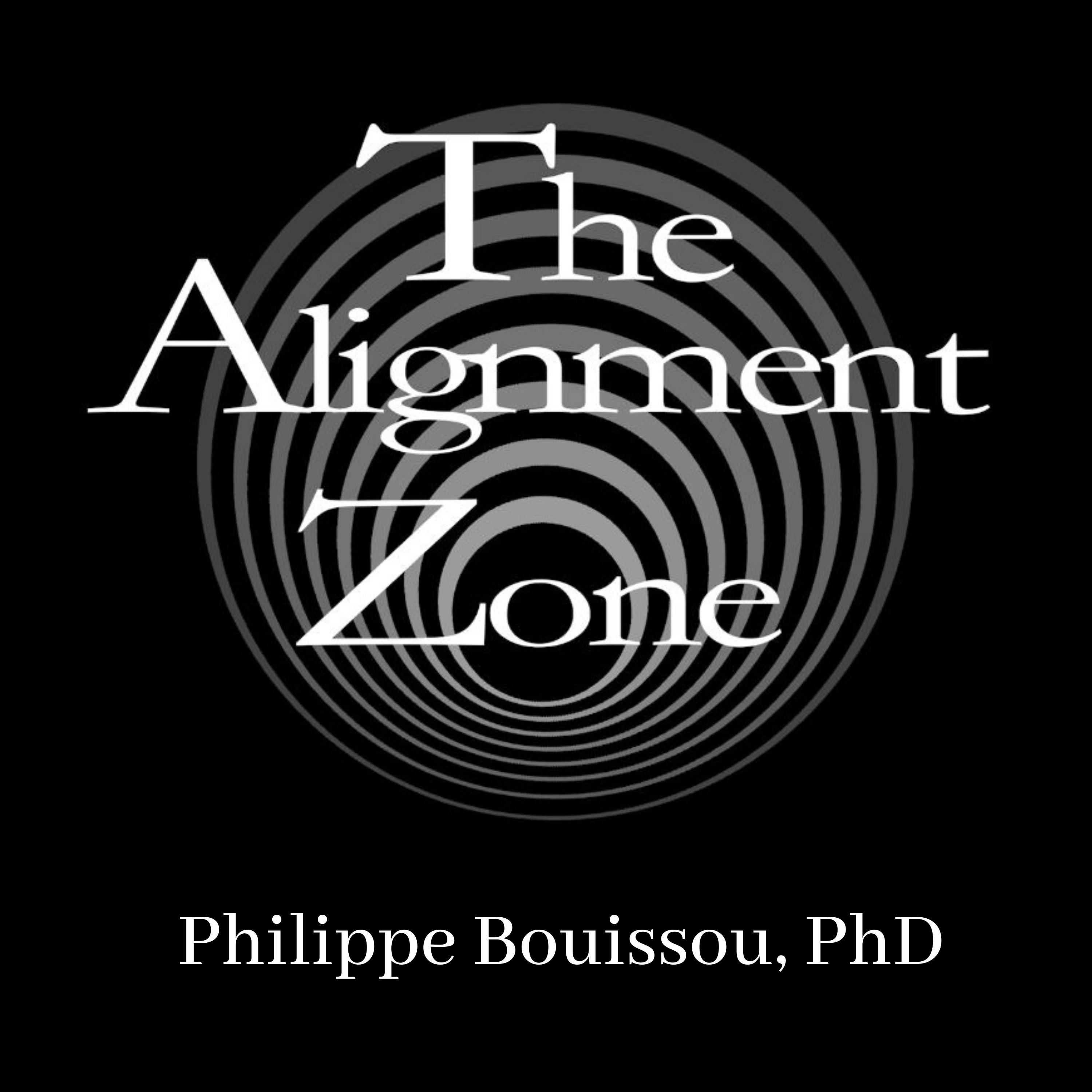 The Alignment Zone with Philippe Bouissou, PhD.