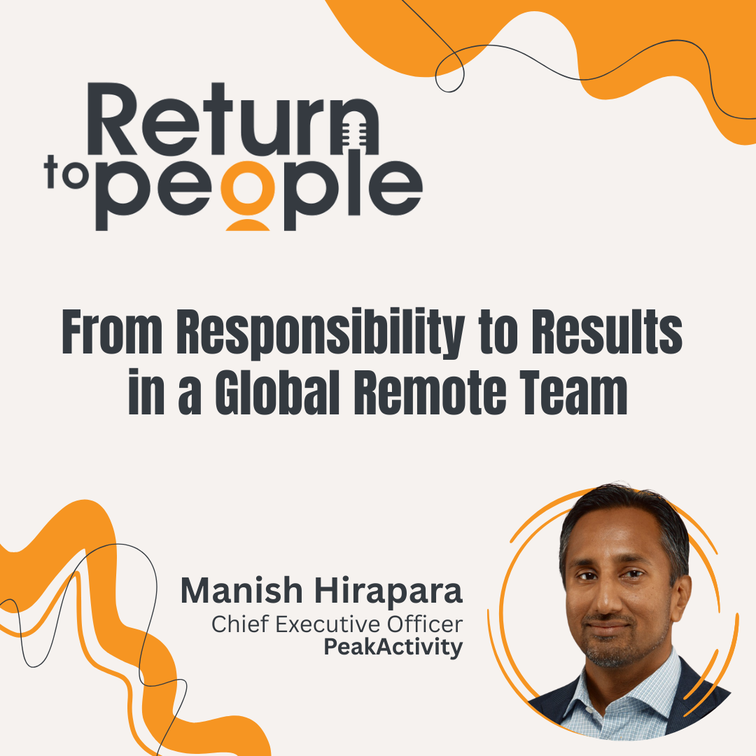 From Responsibility to Results in a Global Remote Team - ep. #013