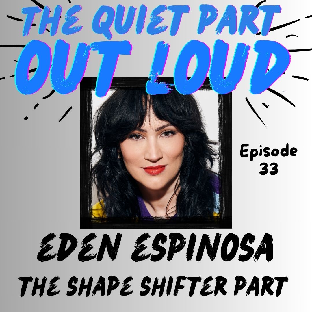 Ep 33 - Eden Espinosa - The Shape Shifter Part