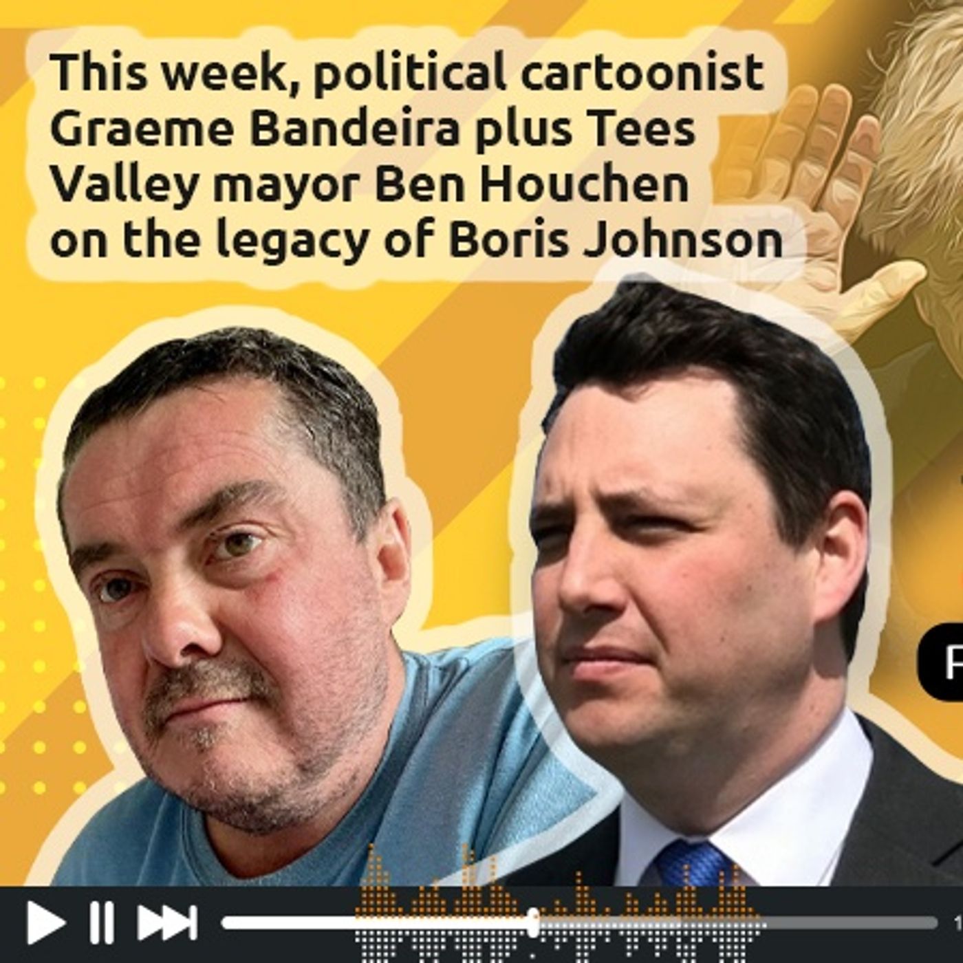 Tees Valley mayor Ben Houchen on Boris Johnson's legacy | Political cartoonist Graeme Bandeira joins The Northern Agenda! episode artwork
