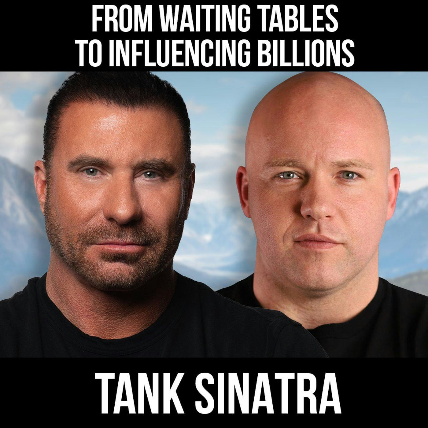 From Waiting Tables To Influencing Billions w/ Tank Sinatra