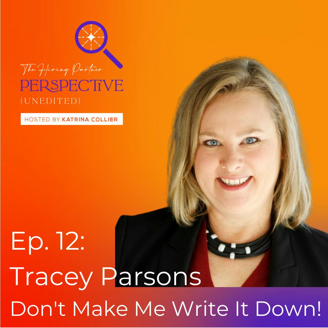 Ep. 12: Tracey Parsons: Don't Make Me Write It Down!