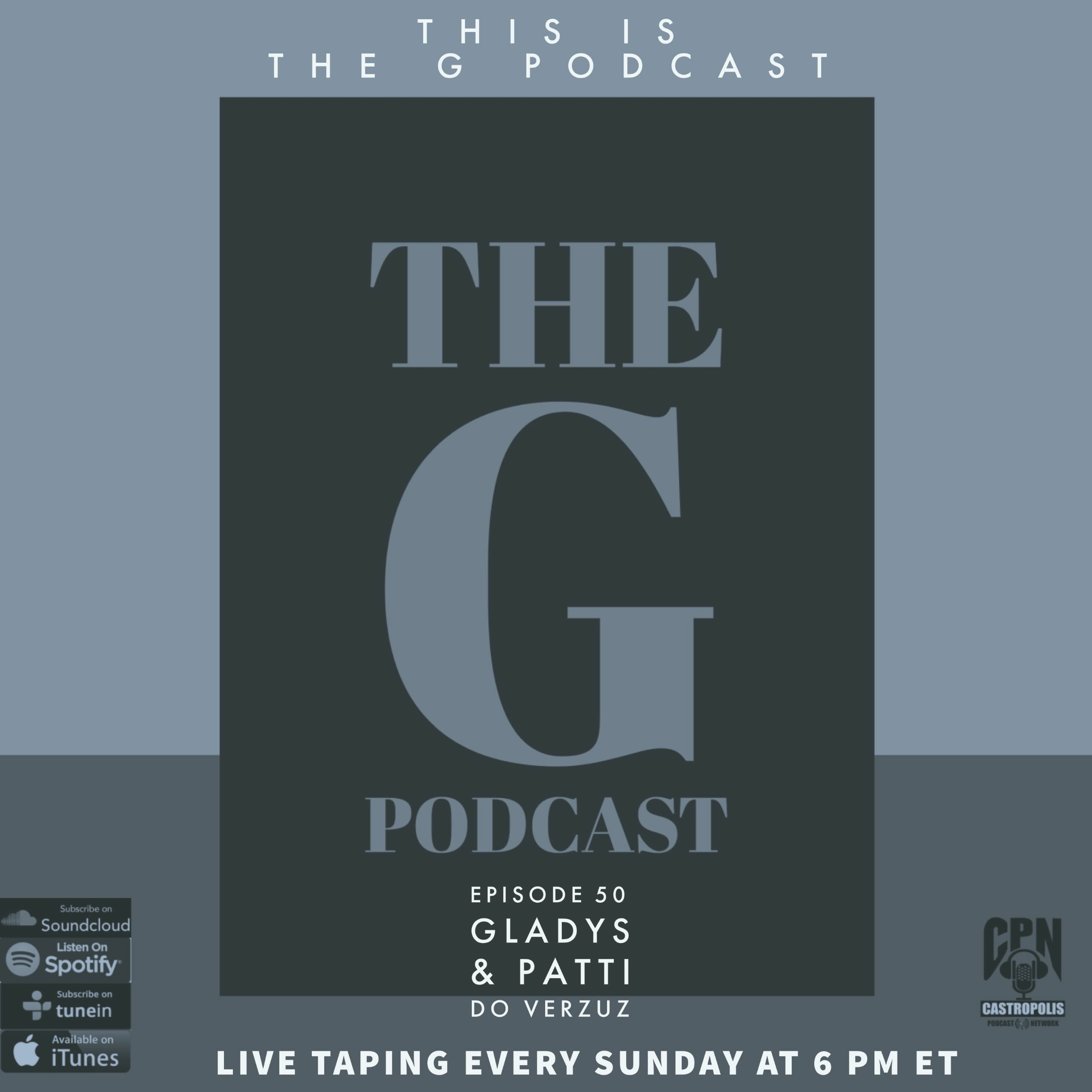 This Is The G Podcast Episode 50 Gladys And Patti Do Verzuz episode artwork