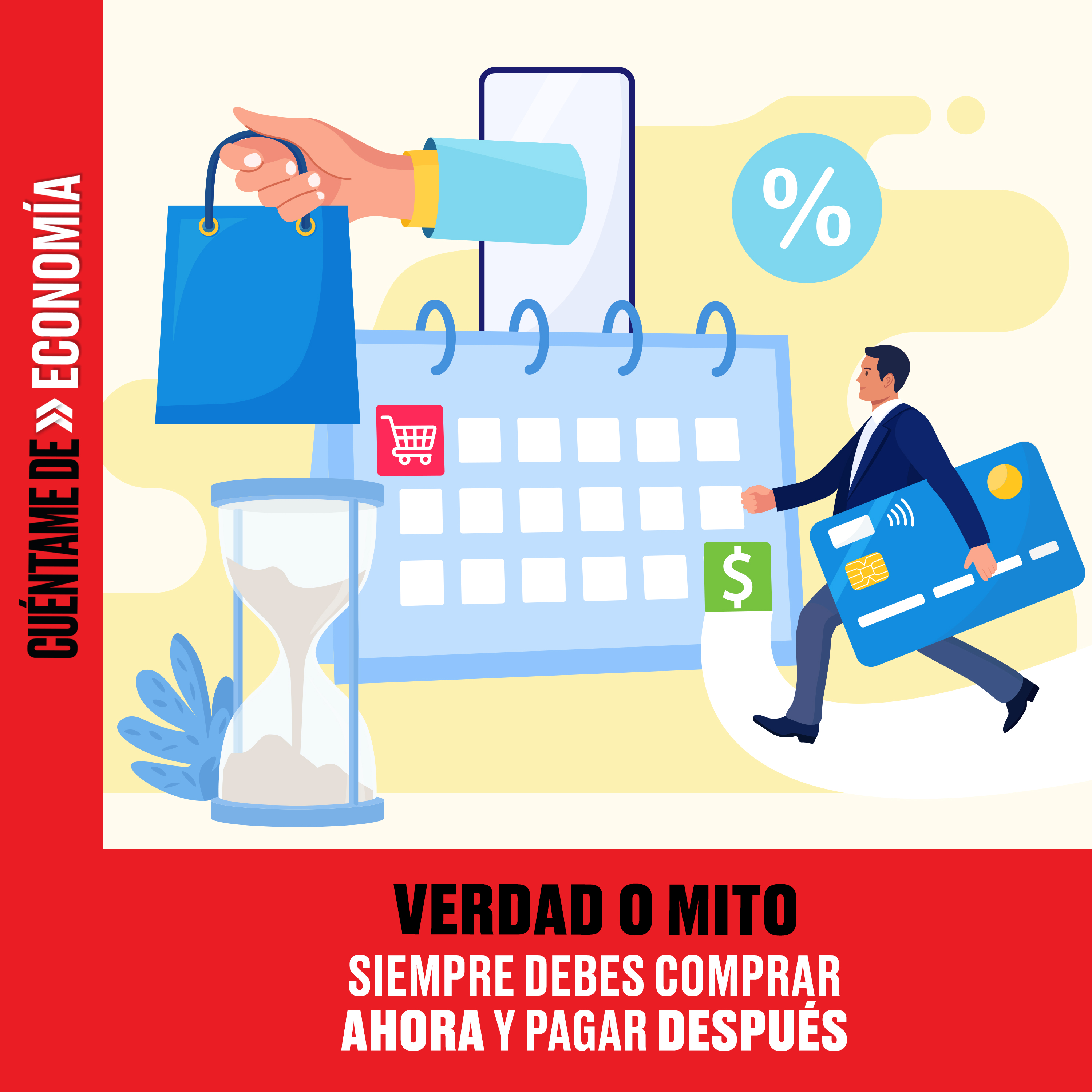 VERDAD O MITO: Siempre debes comprar ahora y pagar después