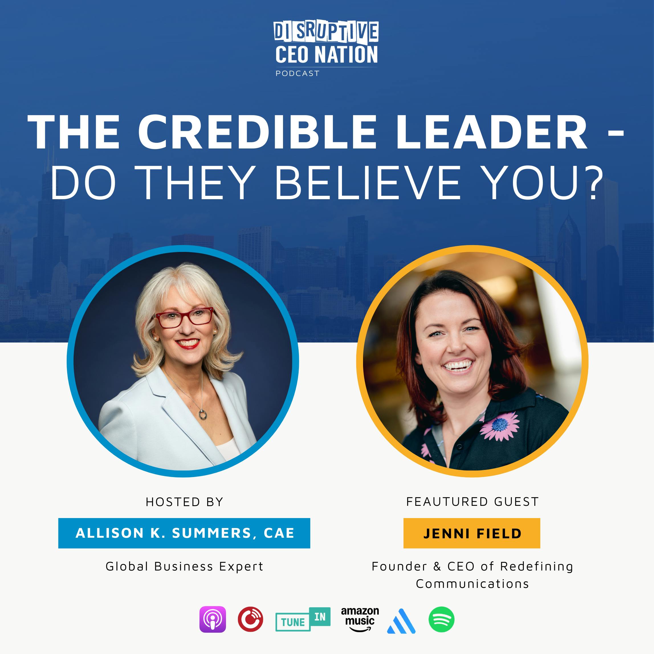 Episode 297: The Credible Leader - Do They Believe You? With Jenni Field, CEO of Redefining Communications; Sandhurst, England, United Kingdom