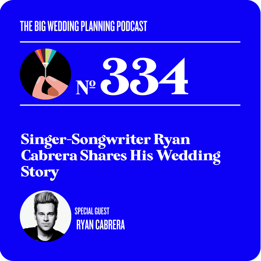 #334 Singer-Songwriter Ryan Cabrera Shares His Wedding Story