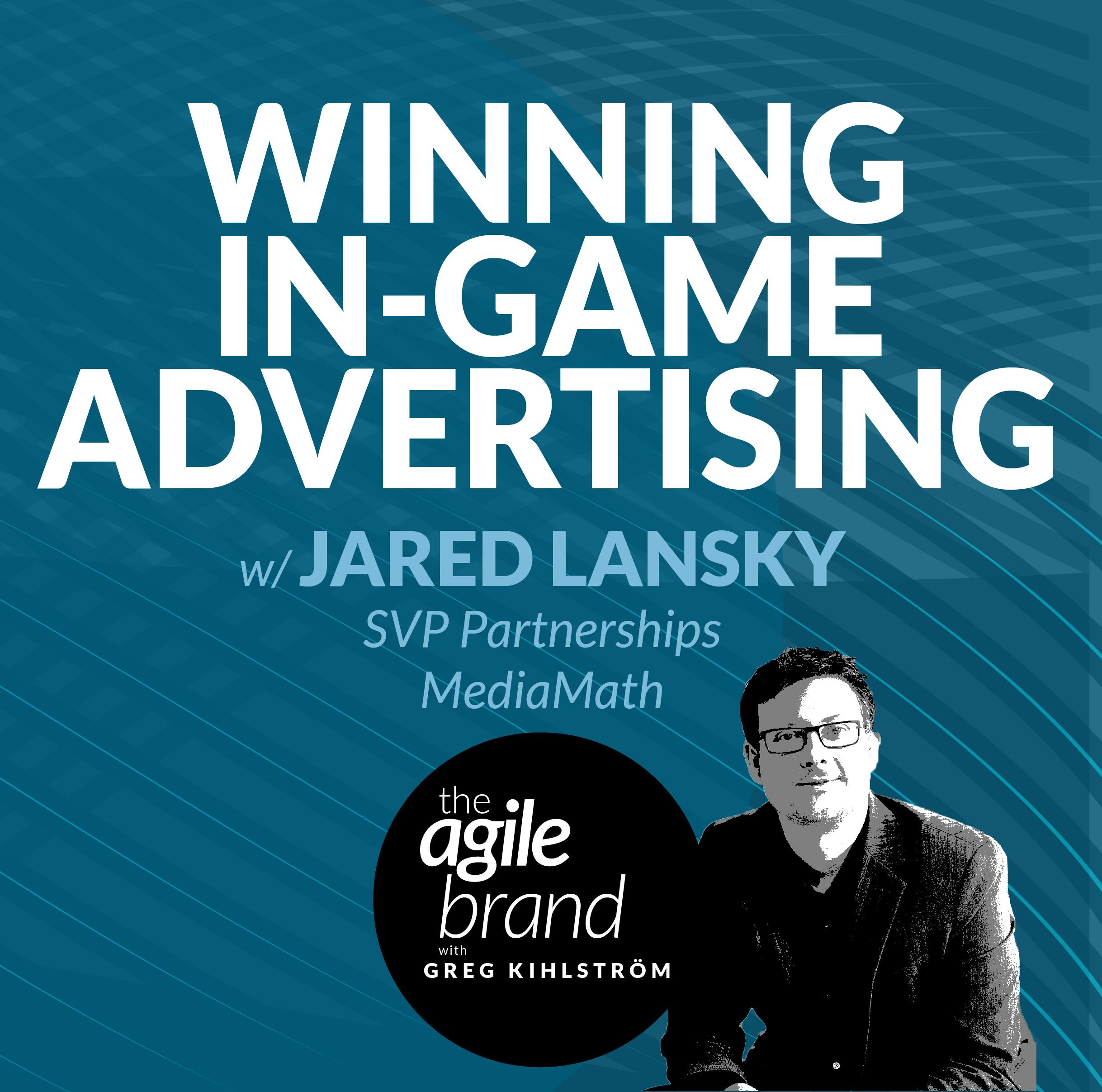 Winning at In-Game Advertising with Jared Lansky, SVP Partnerships, MediaMath