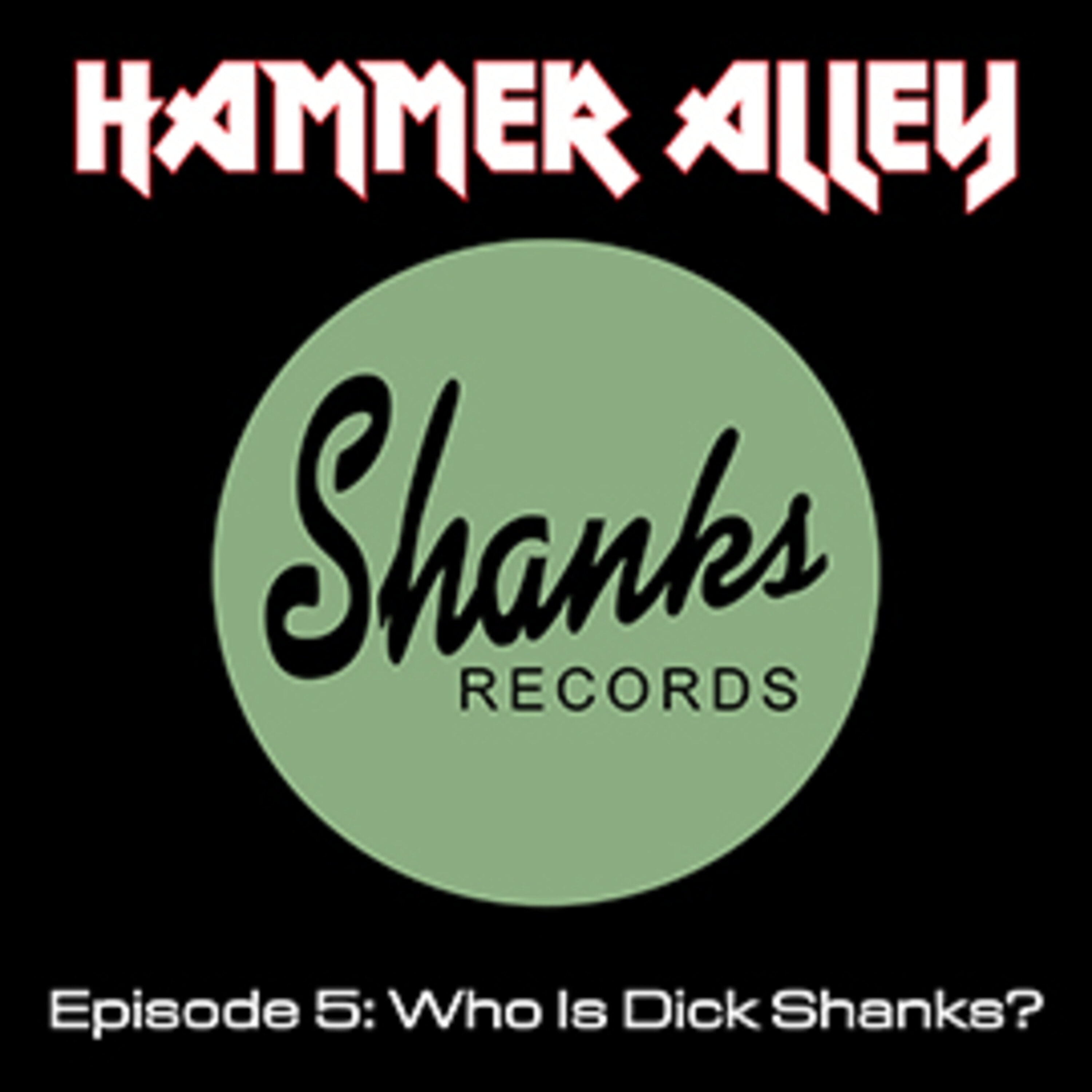 S1E5: Episode 5 - Who Is Dick Shanks?