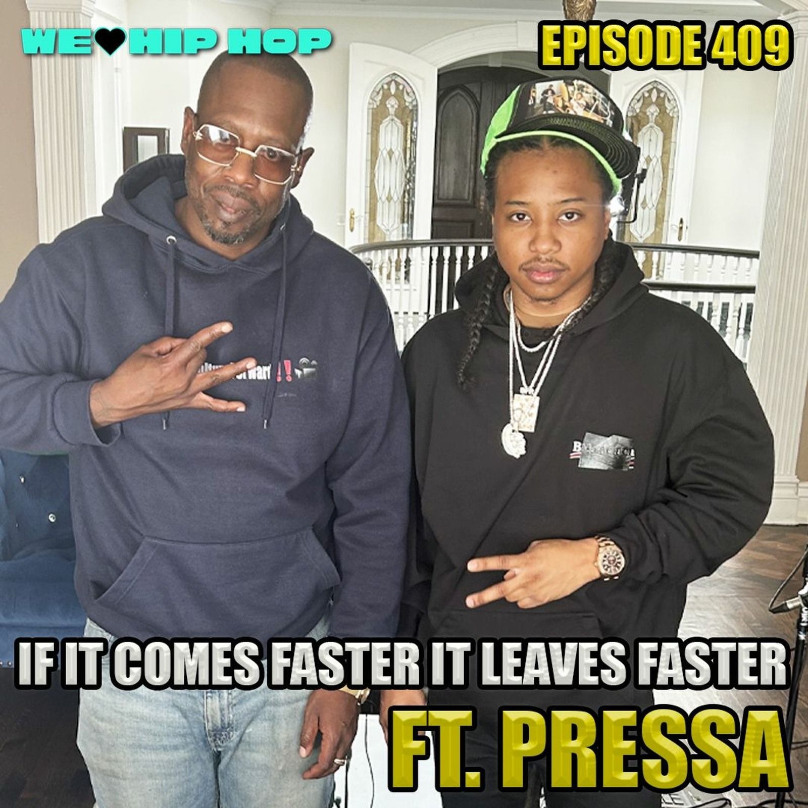 Episode 409 | If It Comes Faster It Leaves Faster ft. Pressa | We Love Hip Hop Podcast episode artwork