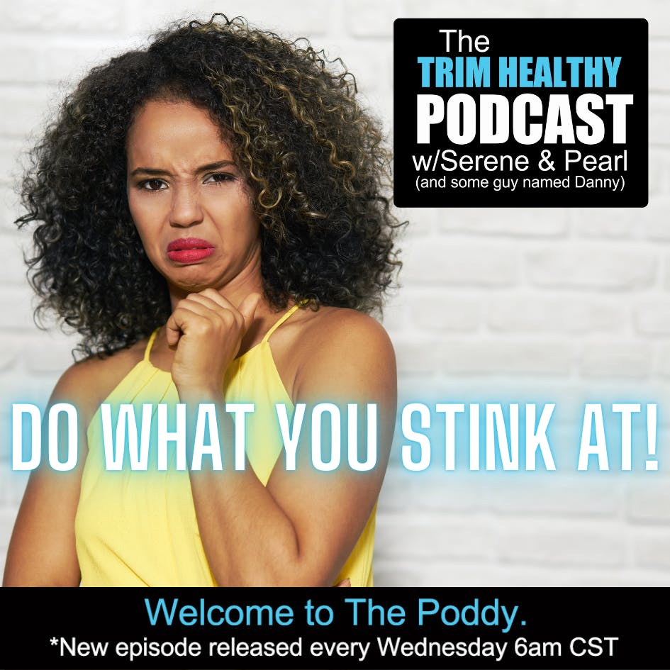 Ep. 345 Do What You Stink At!