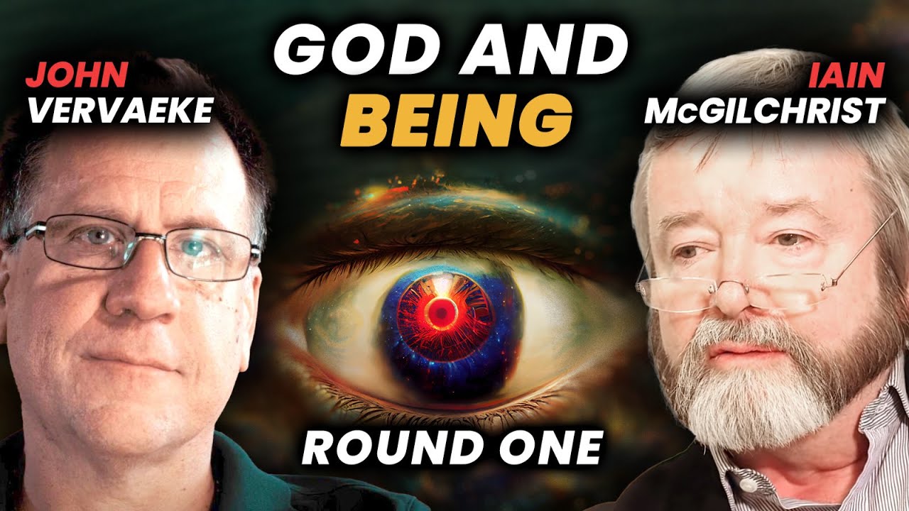 Iain McGilchrist Λ John Vervaeke on God, Meaning, Consciousness, and Being